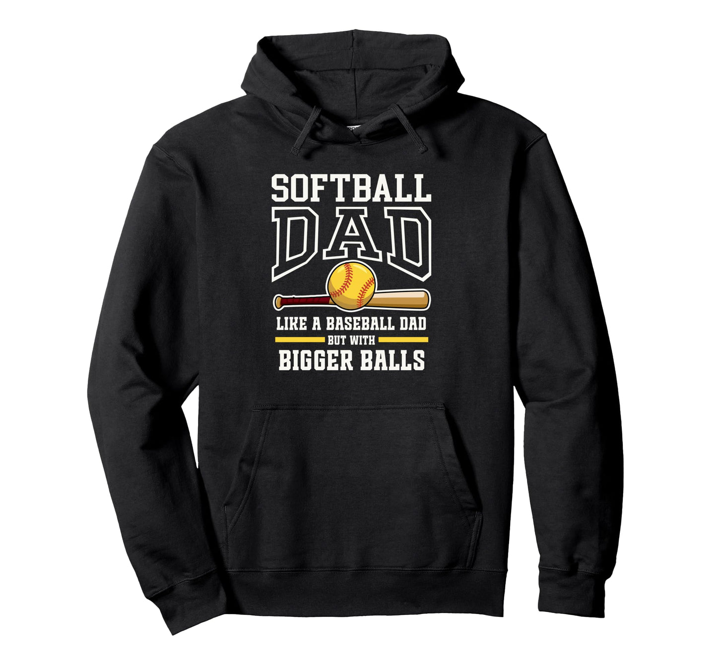 Softball Dad Funny Tees Like Baseball Hoodie - Fun Novelty Design Unisex - T-Shirt, Sweatshirt, Hoodie