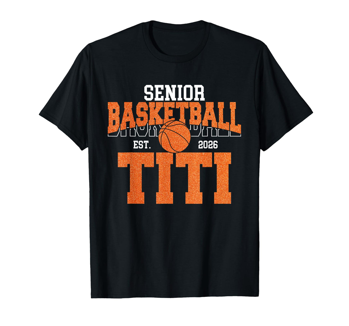 Senior Basketball Titi Class 2026 T-Shirt - Streetwear Style Men Women - T-Shirt, Sweatshirt, Hoodie
