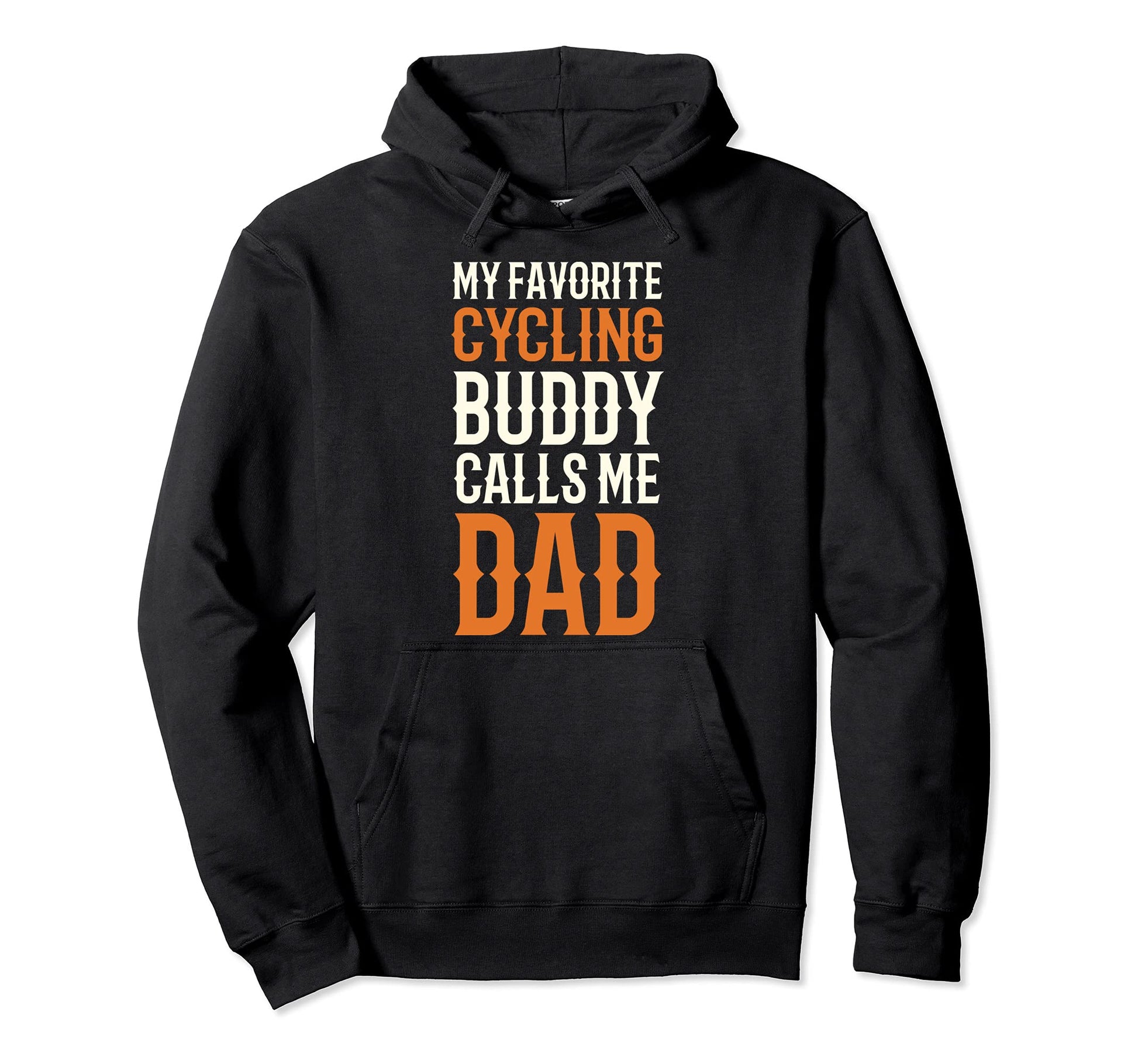 My Favorite Cycling Buddy Biking Dad Hoodie - Streetwear Style Unisex - T-Shirt, Sweatshirt, Hoodie