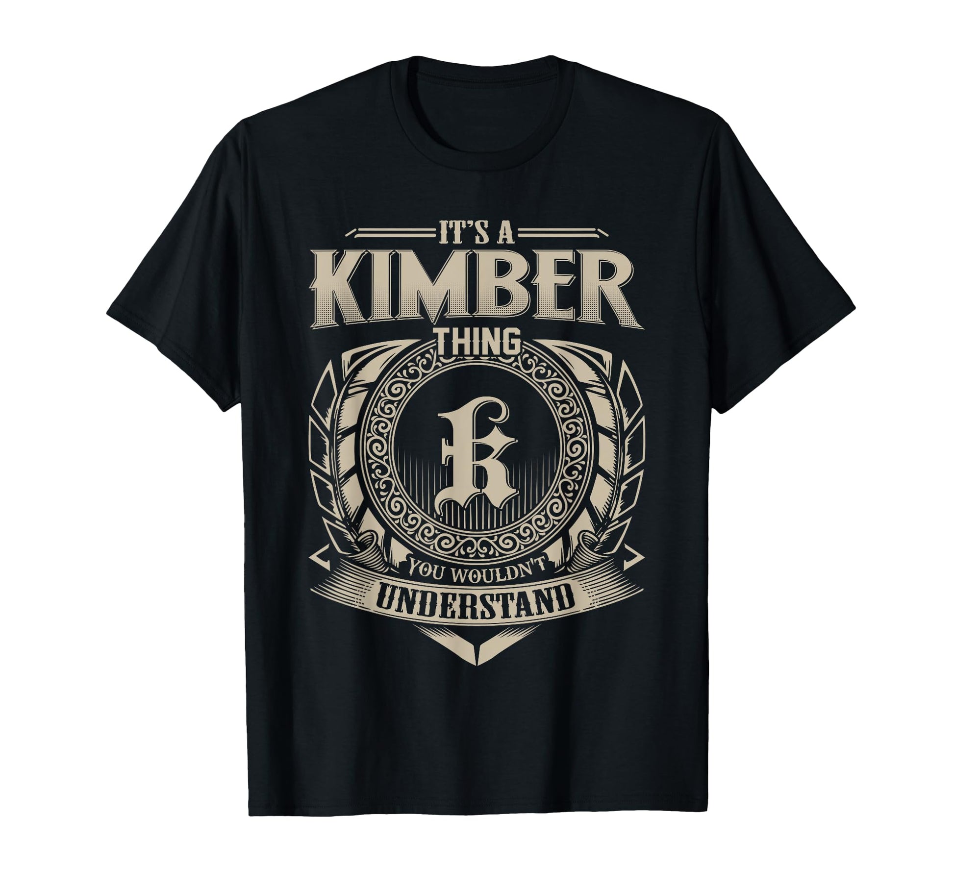 Its Kimber Thing You Wouldnt T-Shirt - Streetwear Style Men Women - T-Shirt, Sweatshirt, Hoodie
