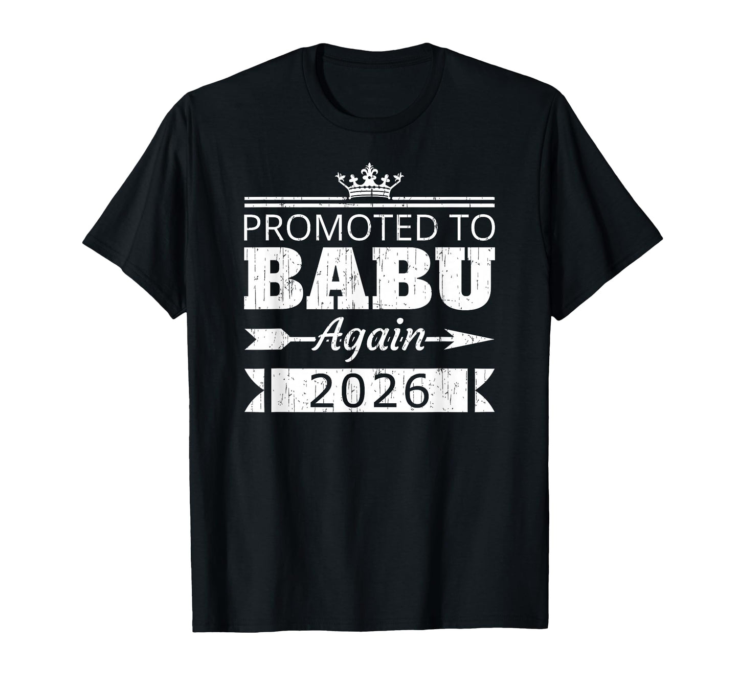 Promoted To Babu Again 2026 Grandpa T-Shirt - Unique Graphic Men Women - T-Shirt, Sweatshirt, Hoodie