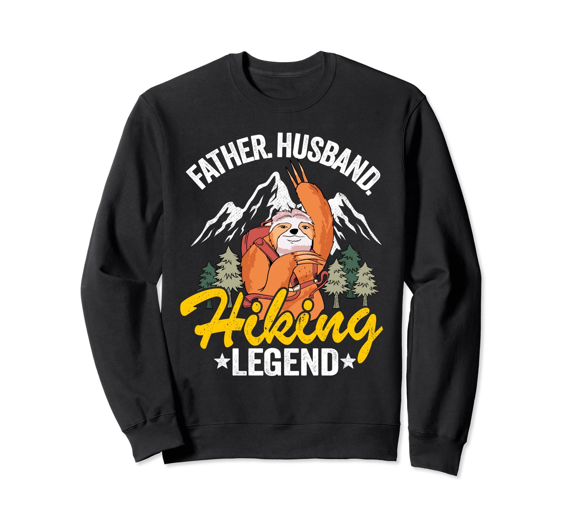 Father Husband Hiking Legend Sweatshirt - Aesthetic Graphic Men Women - T-Shirt, Sweatshirt, Hoodie