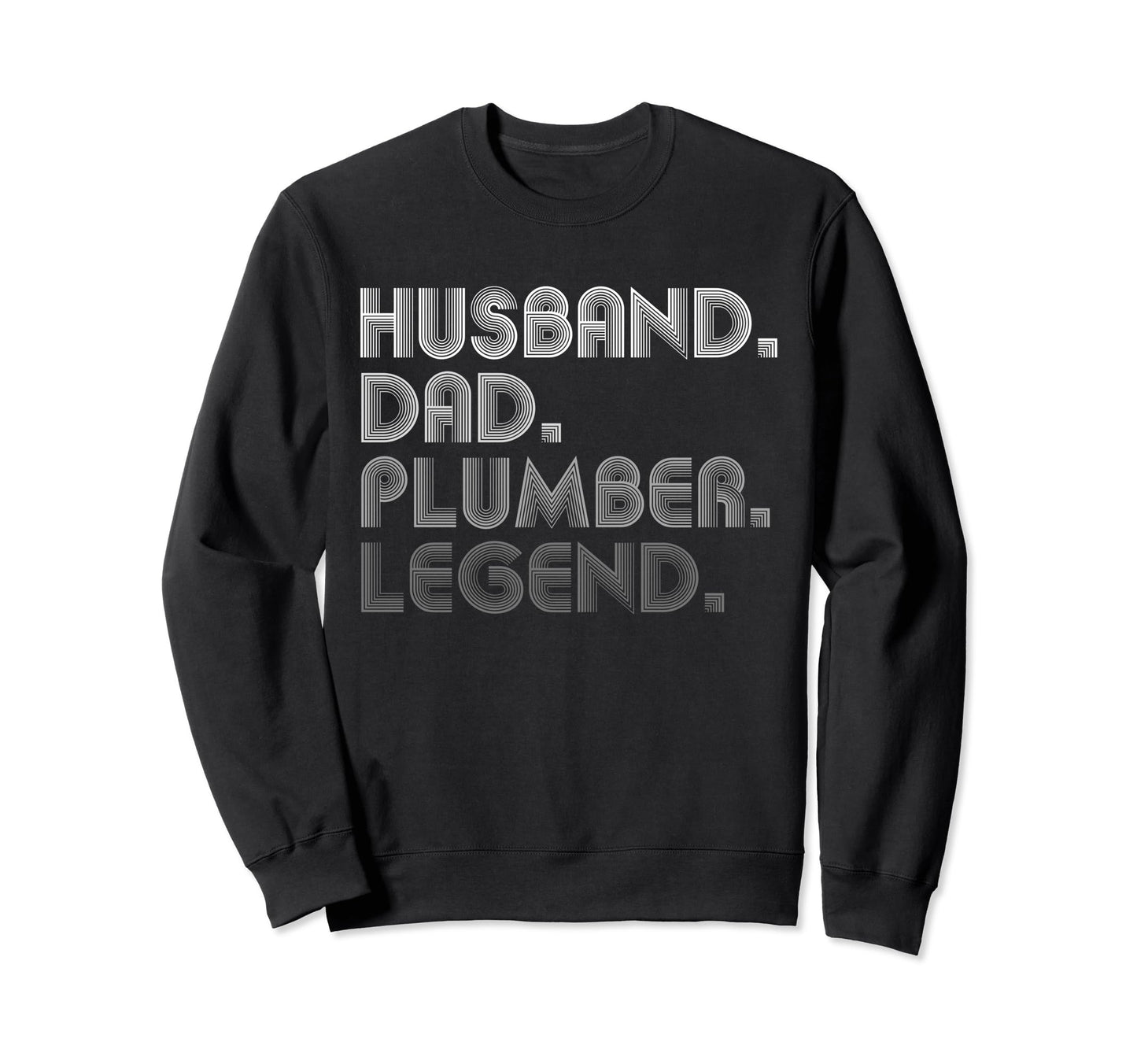 Sarcastic Husband Dad Plumber Legend T-Shirt - Custom Art Print Unisex - T-Shirt, Sweatshirt, Hoodie