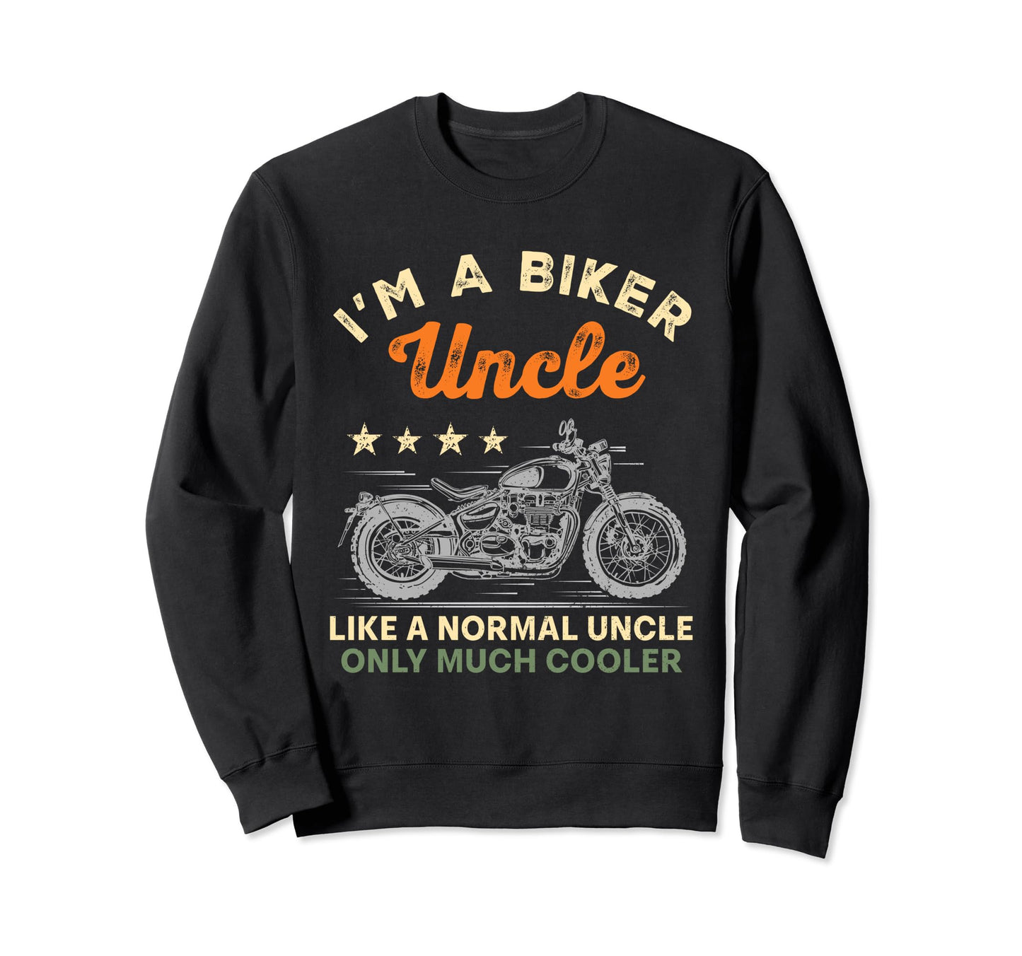 Im Biker Uncle Motorcycle Rider Sweatshirt - Fun Novelty Design for Adults - T-Shirt, Sweatshirt, Hoodie