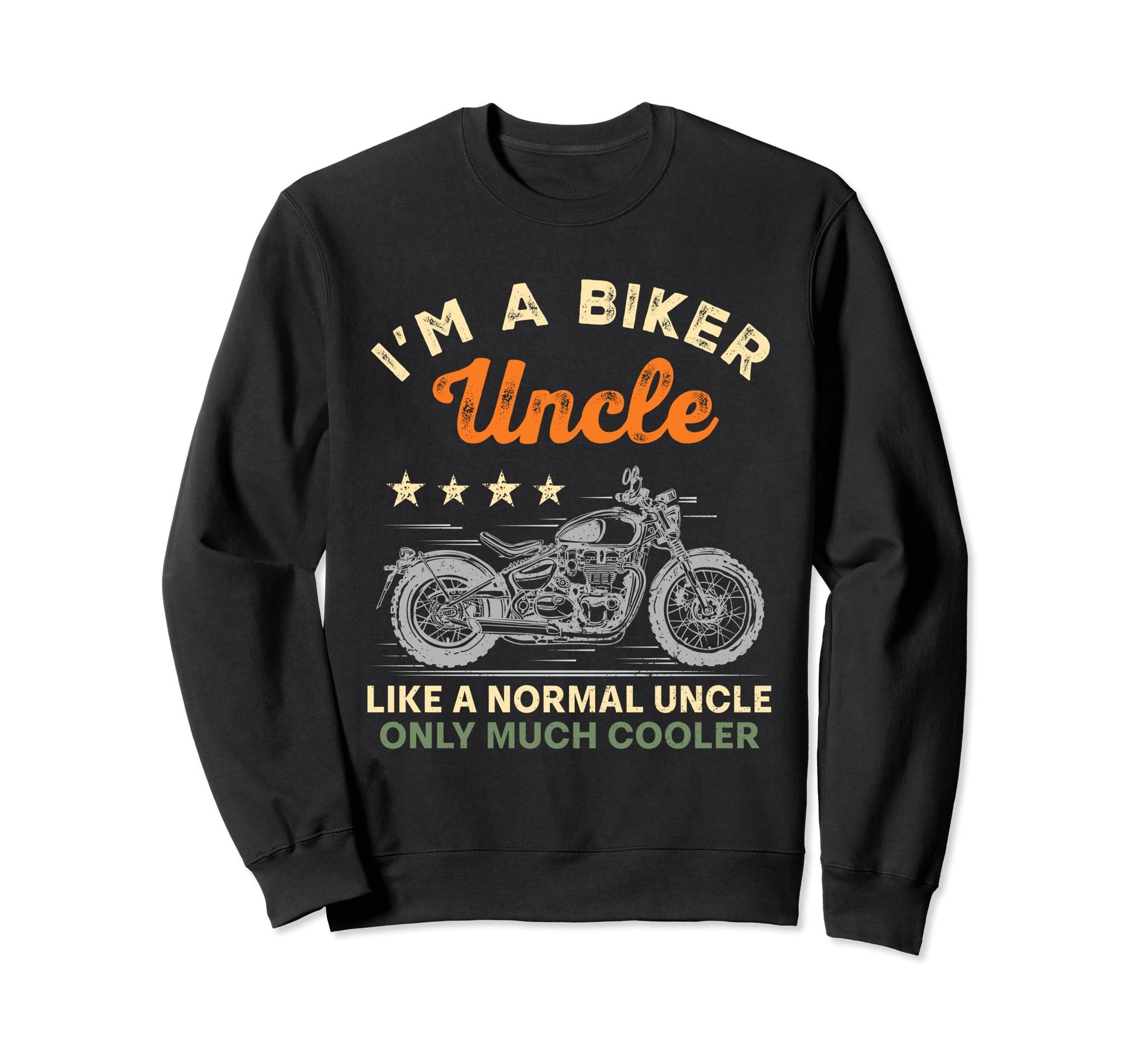 Im Biker Uncle Motorcycle Rider Sweatshirt - Fun Novelty Design for Adults - T-Shirt, Sweatshirt, Hoodie