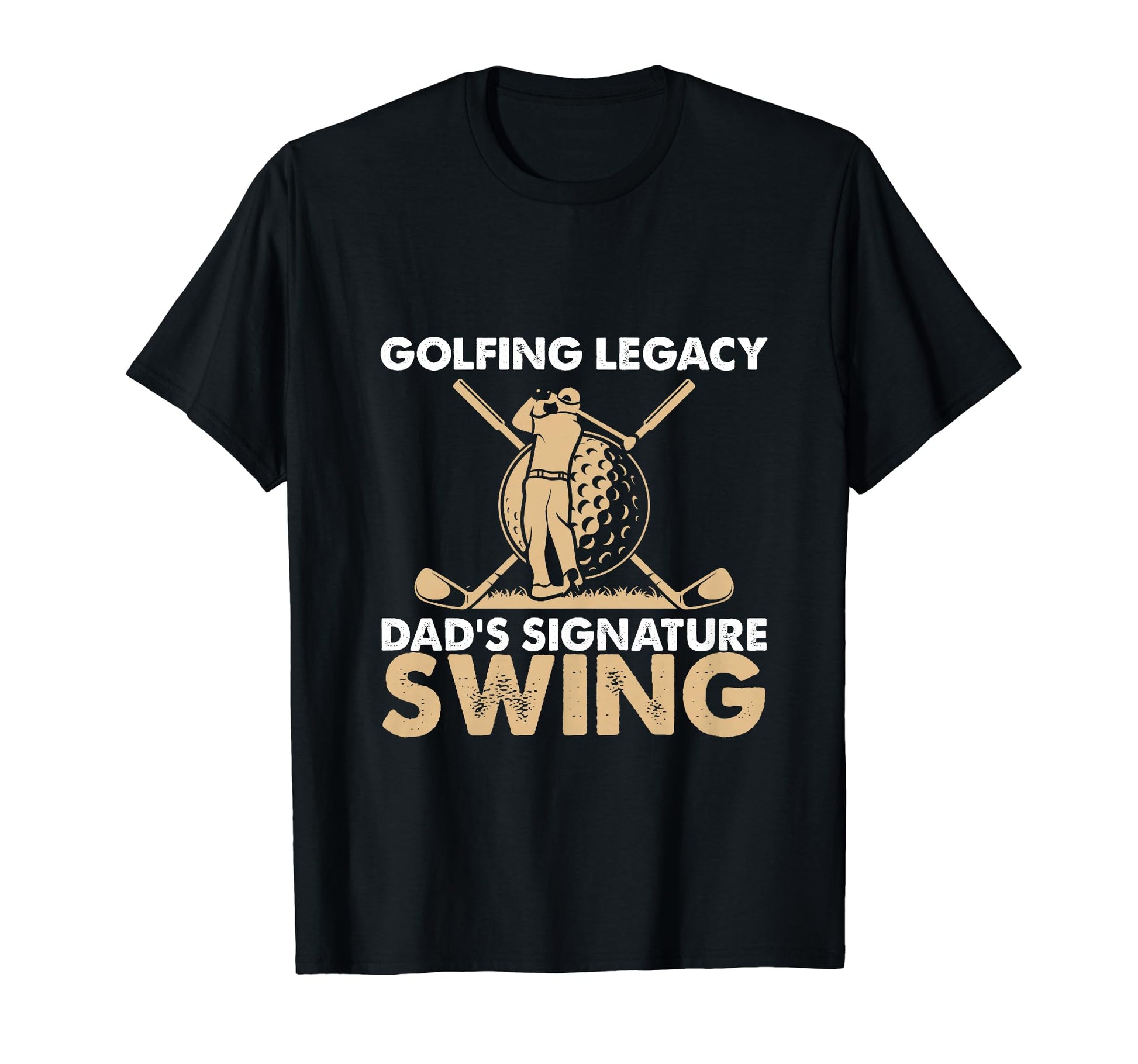 Funny Golfing Legacy Dads Signature Swing T-Shirt - Novelty Apparel Unisex - T-Shirt, Sweatshirt, Hoodie