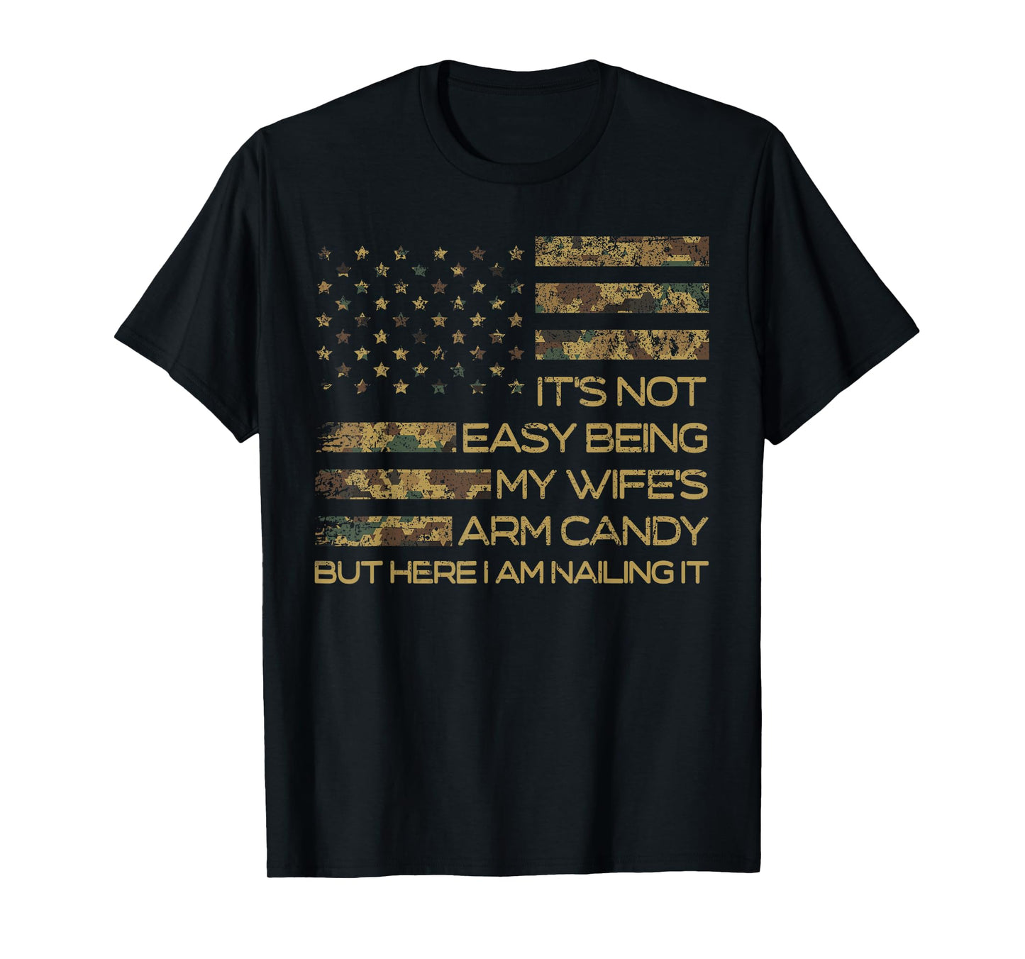Its Not Easy Being My Wifes Arm Candy T-Shirt - Trendy Graphic for Adults - T-Shirt, Sweatshirt, Hoodie