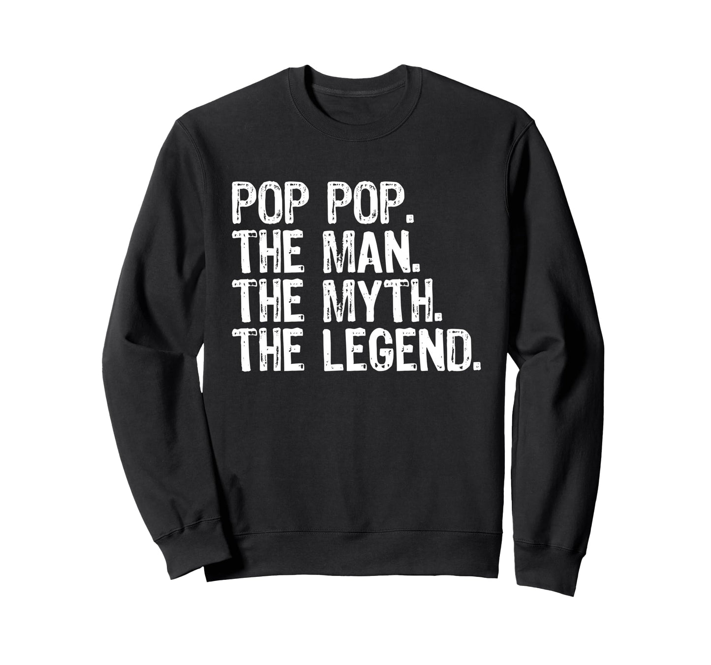 Pop Pop Myth Legend Funny Poppop Sweatshirt - Trendy Graphic for Adults - T-Shirt, Sweatshirt, Hoodie