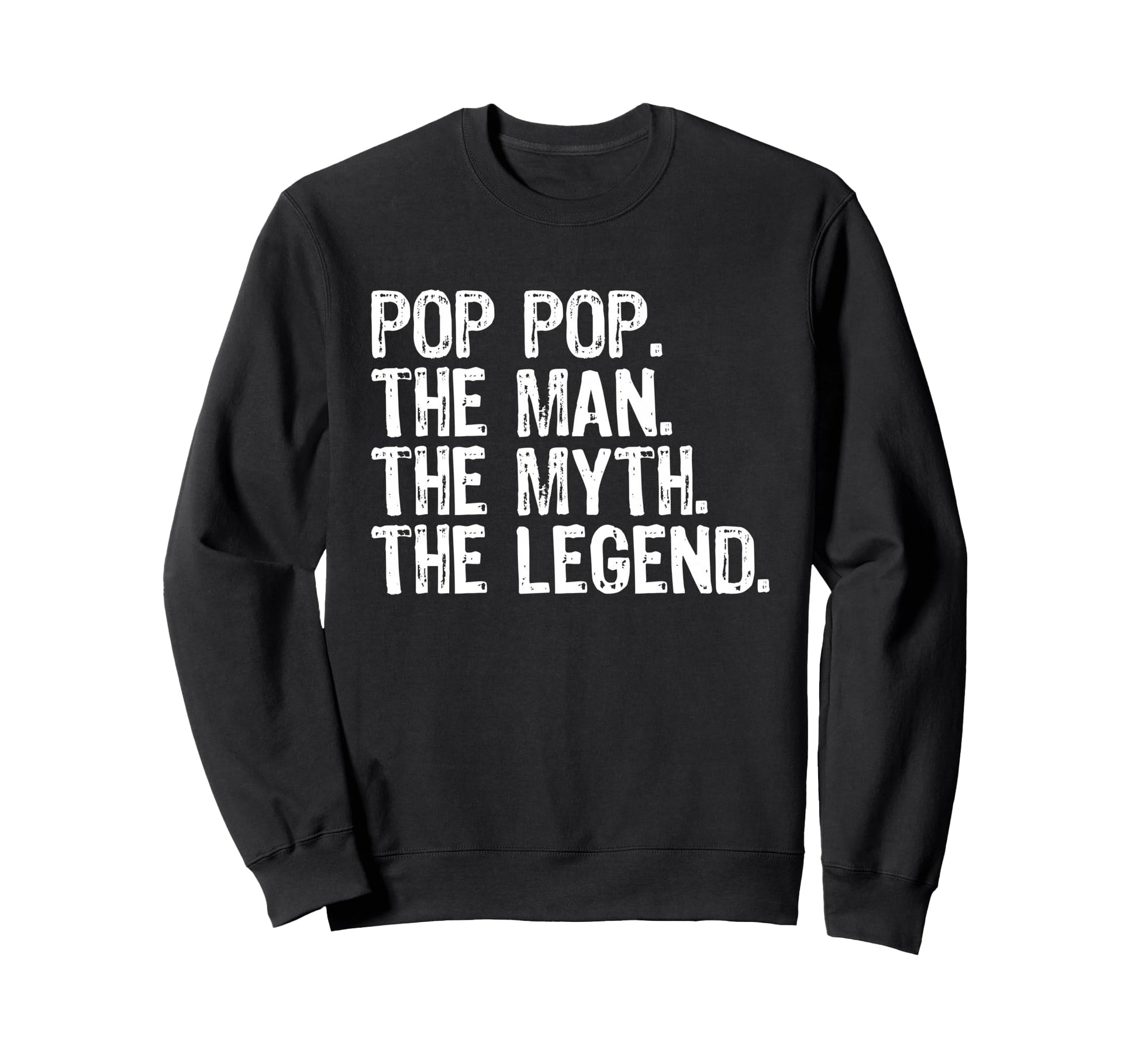 Pop Pop Myth Legend Funny Poppop Sweatshirt - Trendy Graphic for Adults - T-Shirt, Sweatshirt, Hoodie