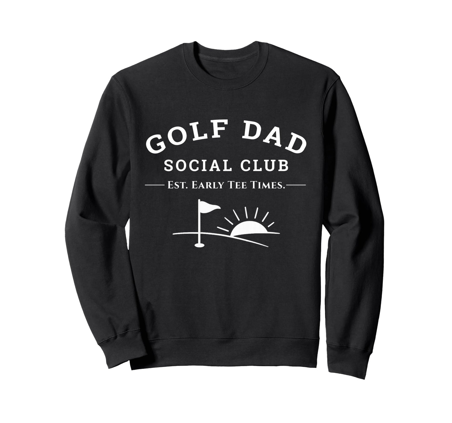 Golf Dad Social Club Fathers Day Sweatshirt - Aesthetic Graphic for Adults - T-Shirt, Sweatshirt, Hoodie