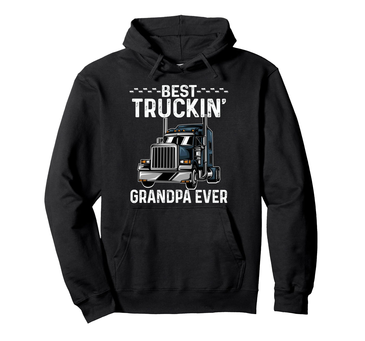 Best Truckin Grandpa Ever Big Rig Hoodie - Trendy Graphic Men Women - T-Shirt, Sweatshirt, Hoodie
