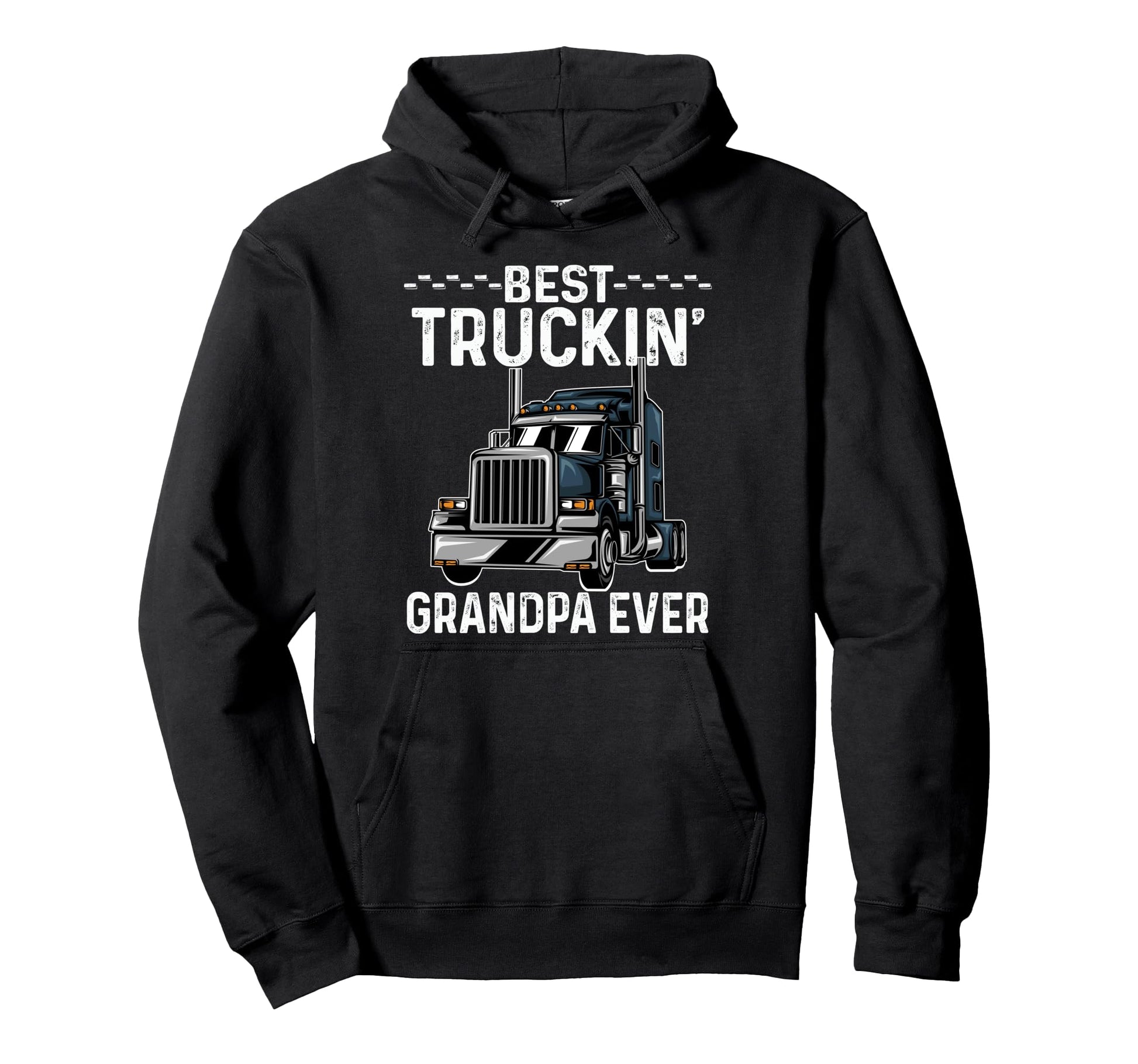Best Truckin Grandpa Ever Big Rig Hoodie - Trendy Graphic Men Women - T-Shirt, Sweatshirt, Hoodie