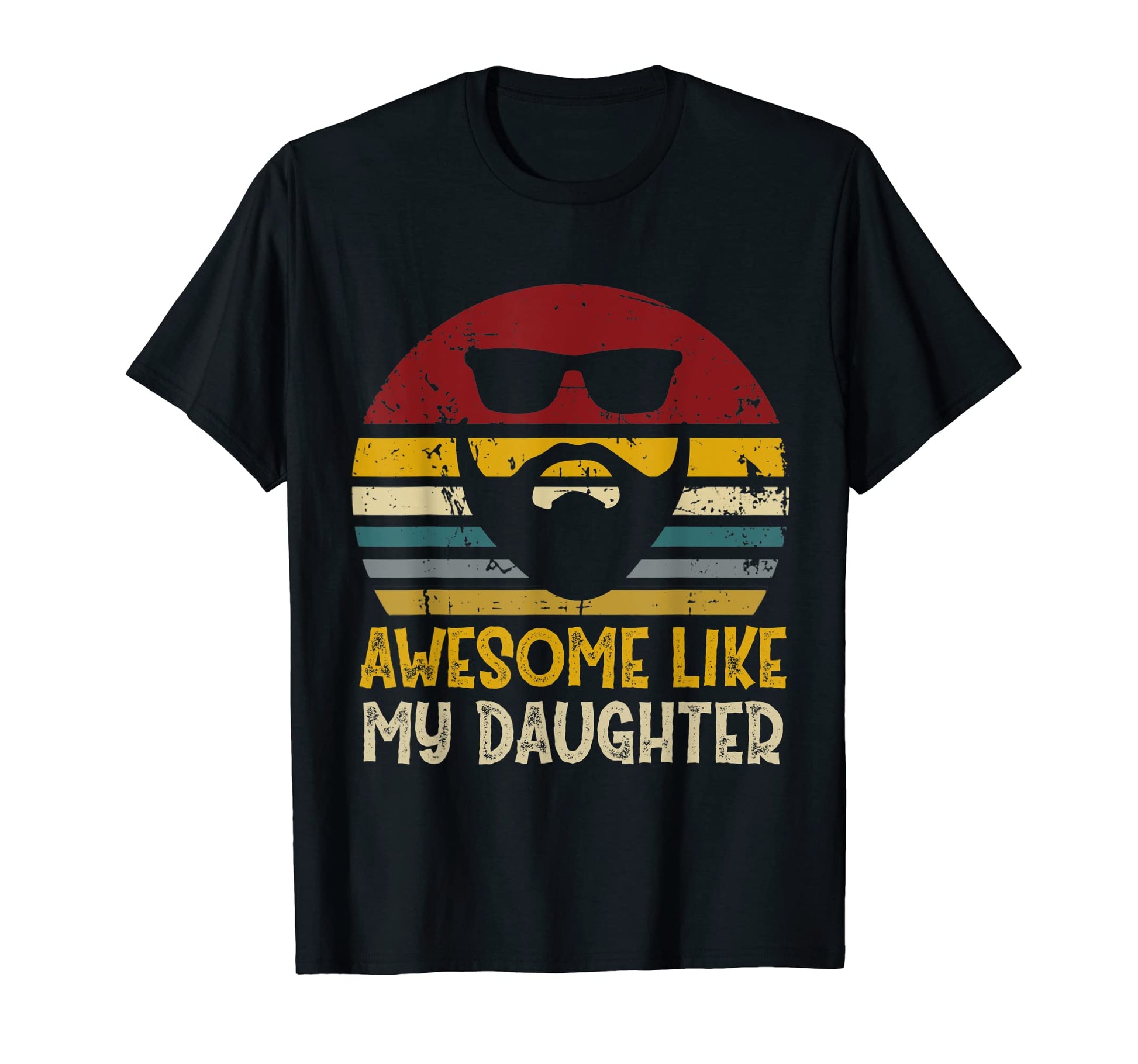 Awesome Like My Daughter Funny Rad T-Shirt - Novelty Apparel for Adults - T-Shirt, Sweatshirt, Hoodie