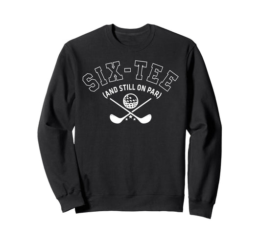 60Th Birthday Golf Dad Grandpa Six Sweatshirt - Graphic Print for Adults - T-Shirt, Sweatshirt, Hoodie