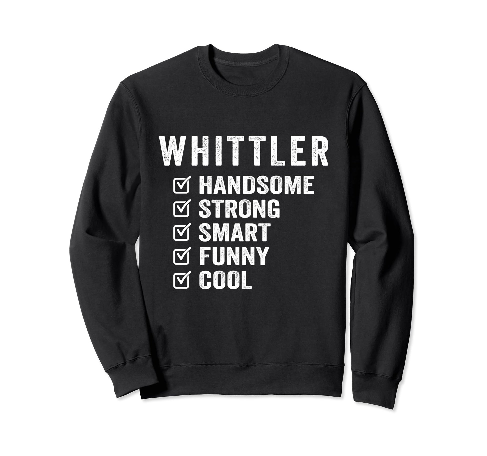 Whittler Handsome Strong Smart Sweatshirt - Fun Novelty Design for Adults - T-Shirt, Sweatshirt, Hoodie