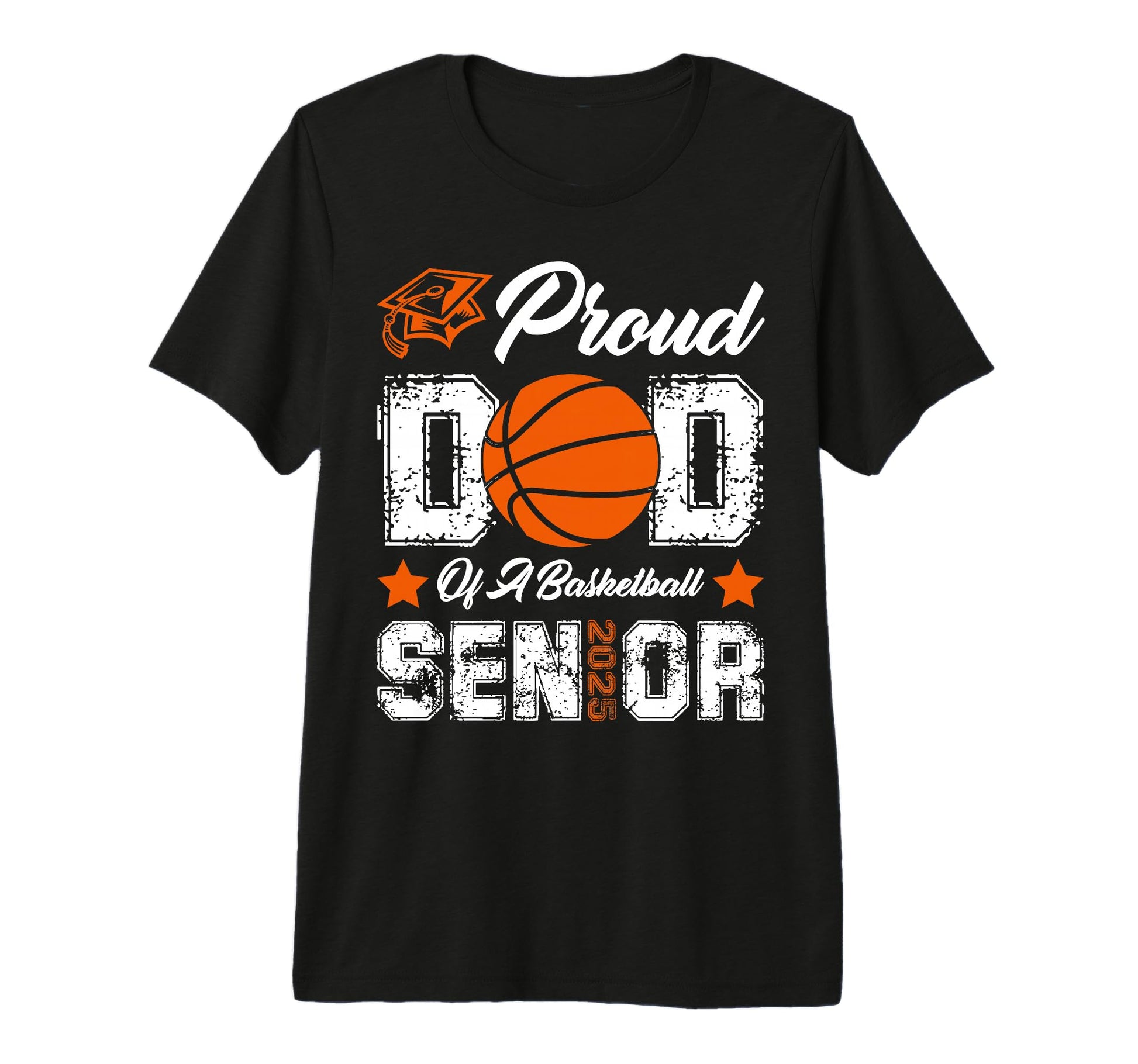 Proud Dad Basketball Senior Class 2025 T-Shirt - Novelty Apparel Men Women - T-Shirt, Sweatshirt, Hoodie