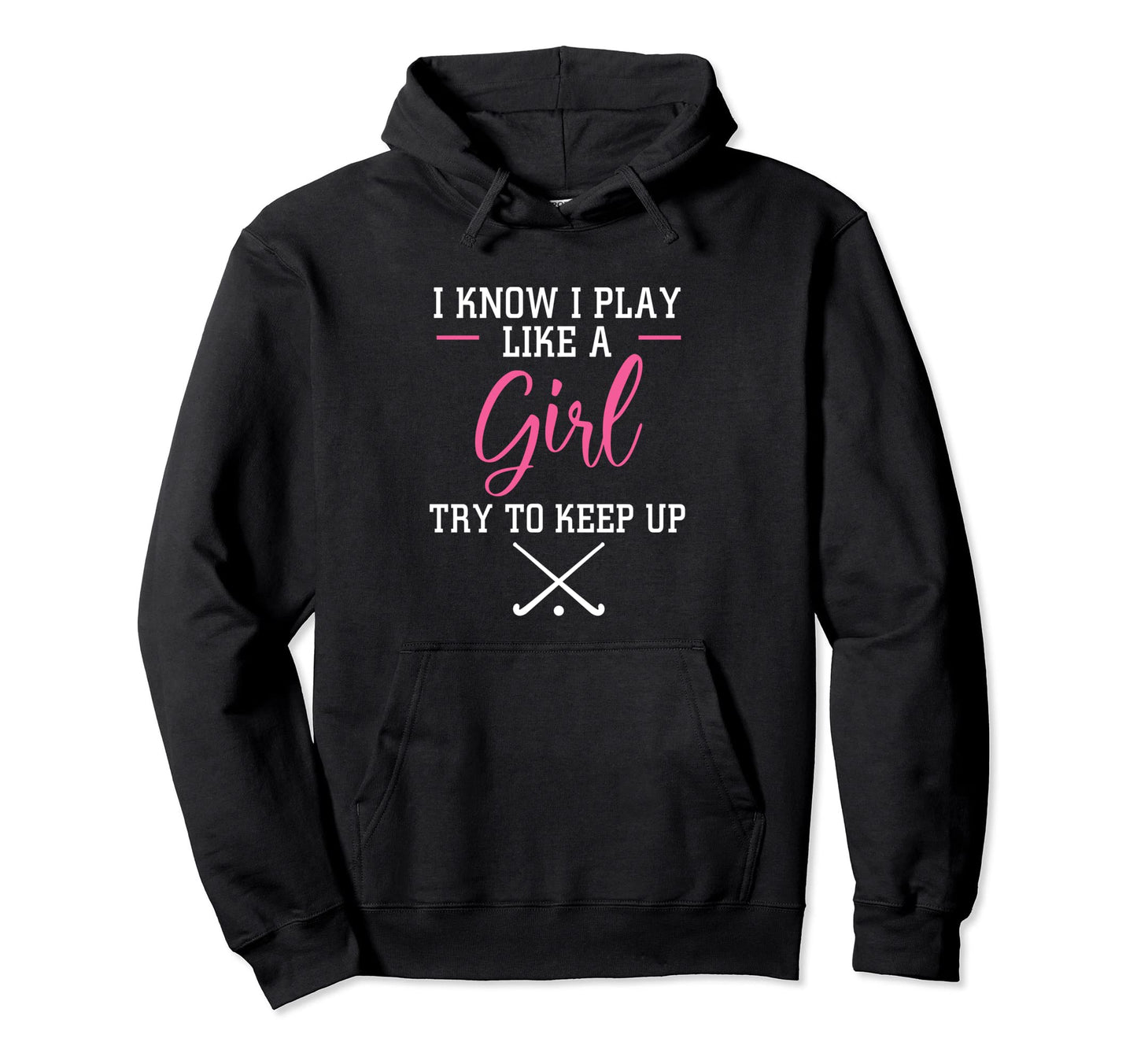 I Know I Play Like Try To Keep Up Hoodie - Minimalist Print Men Women - T-Shirt, Sweatshirt, Hoodie