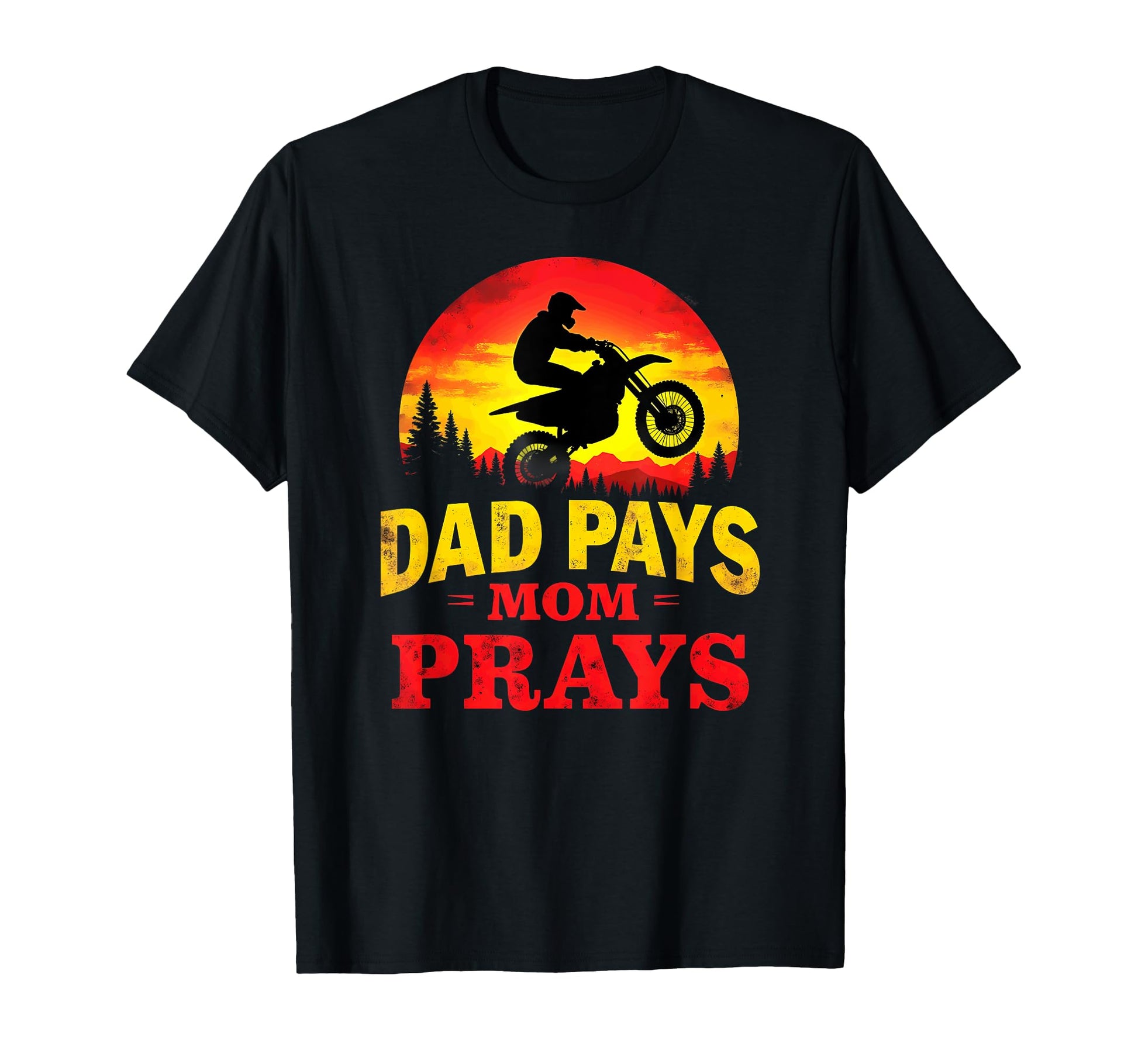 Dirt Bike Motocross Biker Dad Pays Mom T-Shirt - Graphic Print Men Women - T-Shirt, Sweatshirt, Hoodie