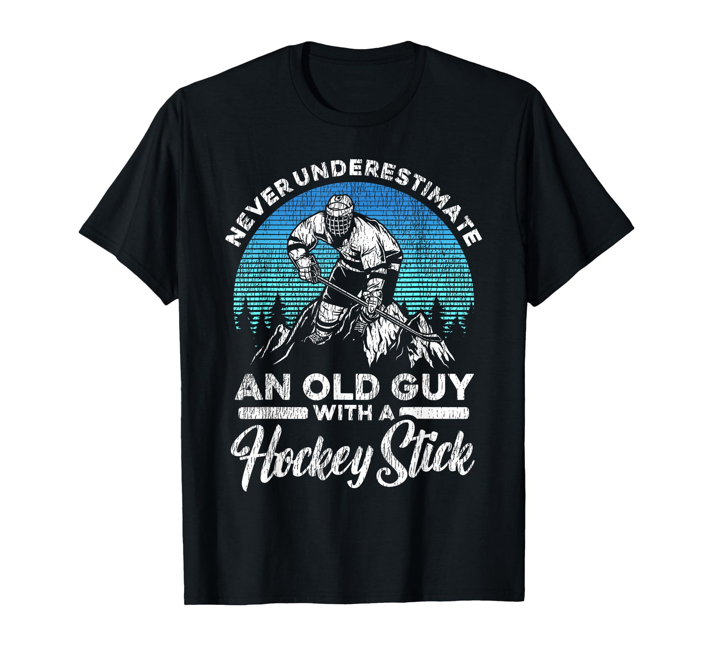 Ice Hockey Dad Father Never Underestimate T-Shirt - Streetwear Style Unisex - T-Shirt, Sweatshirt, Hoodie