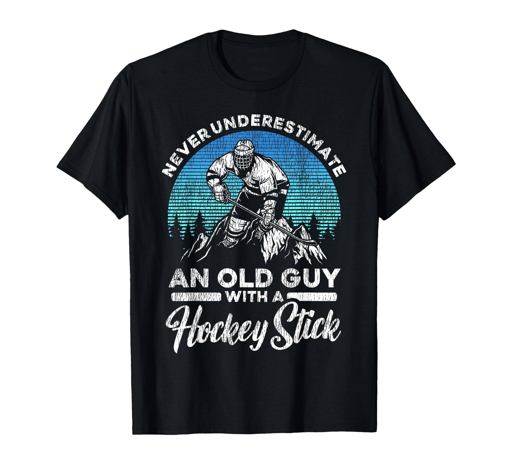Ice Hockey Dad Father Never Underestimate T-Shirt - Streetwear Style Unisex - T-Shirt, Sweatshirt, Hoodie