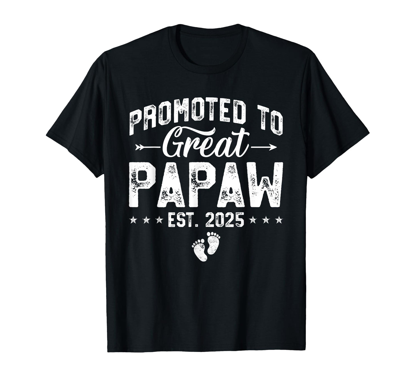 Promoted To Great Papaw Est 2025 T-Shirt - Streetwear Style for Adults - T-Shirt, Sweatshirt, Hoodie