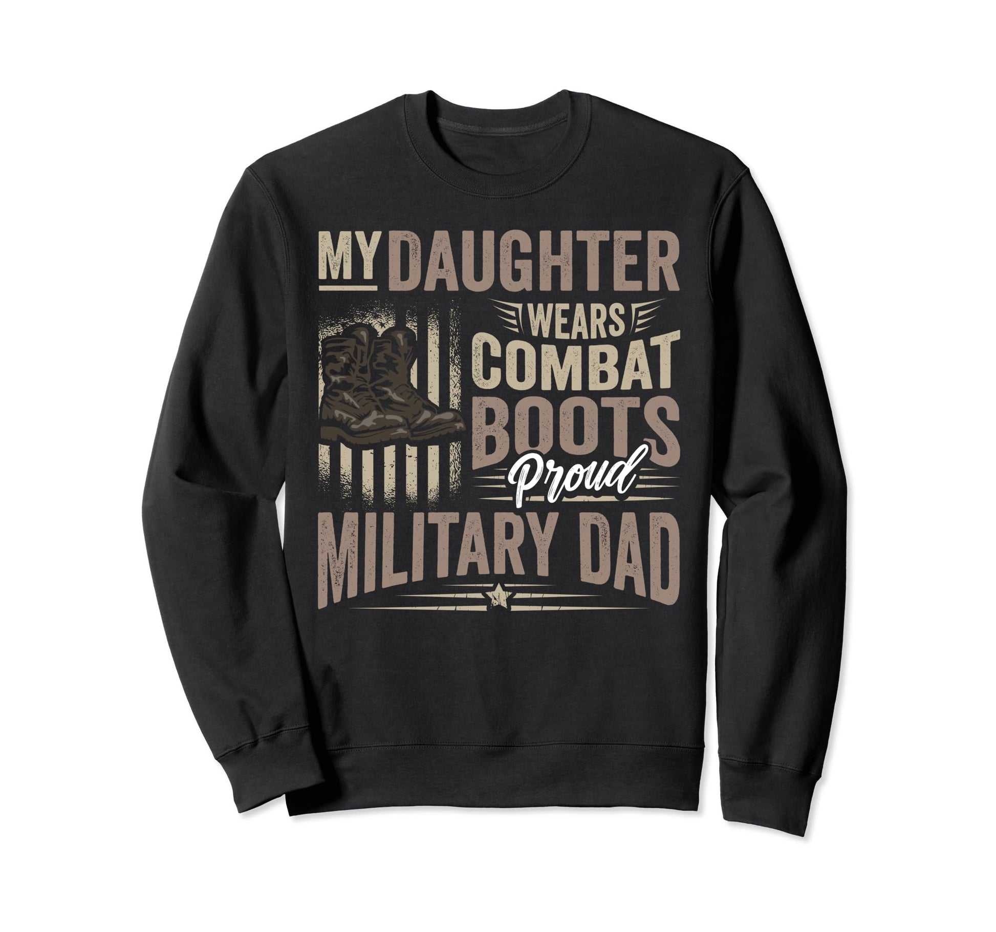Daughter Wears Combat Boots Proud Sweatshirt - Trendy Graphic Men Women - T-Shirt, Sweatshirt, Hoodie