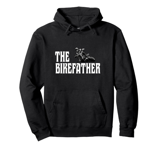 Biker Biker Dad Bikefather Funny Hoodie - Unique Graphic for Adults - T-Shirt, Sweatshirt, Hoodie