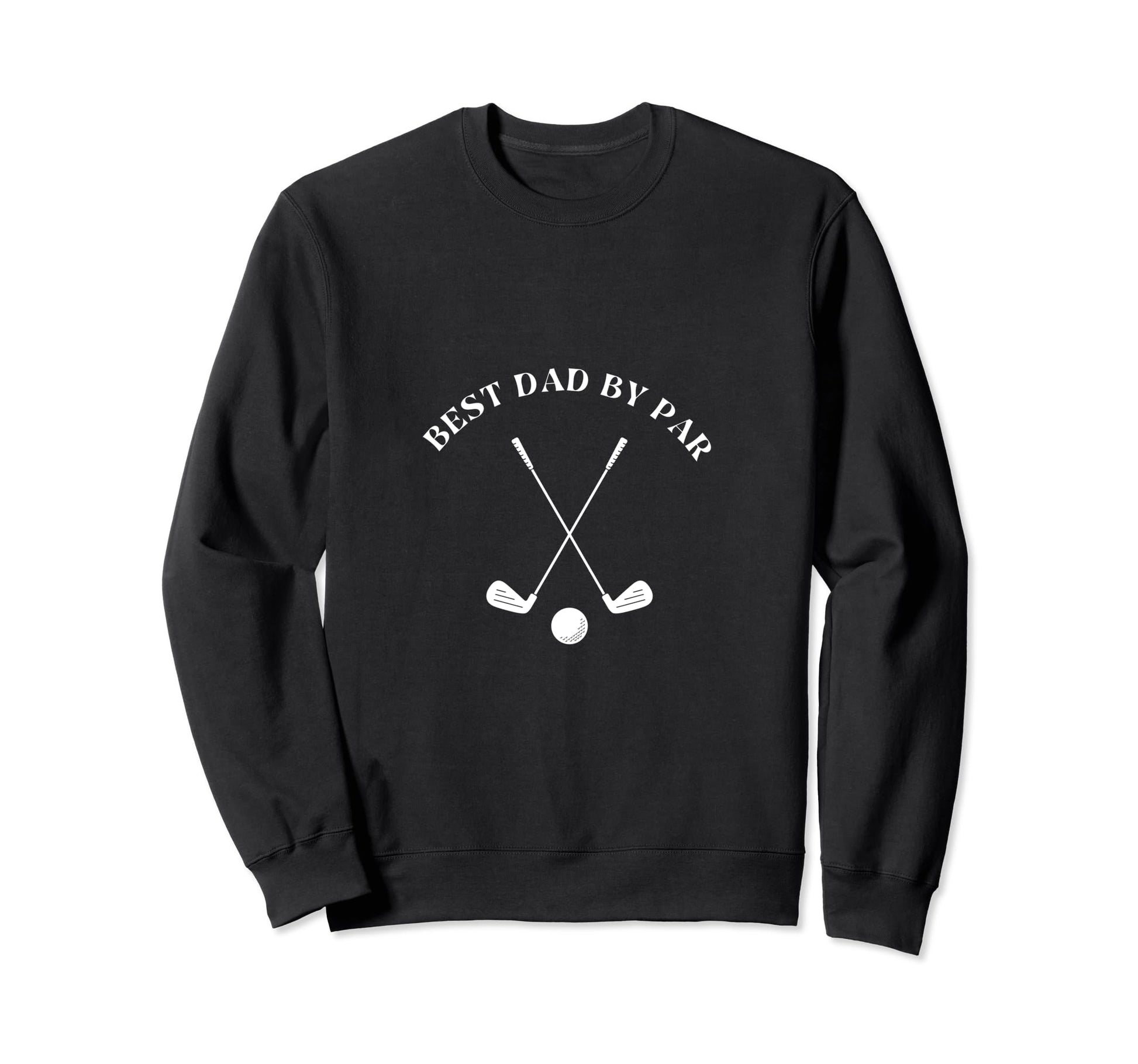Best Dad Par Golf Golfer Golfing Dad Sweatshirt - Minimalist Print Unisex - T-Shirt, Sweatshirt, Hoodie