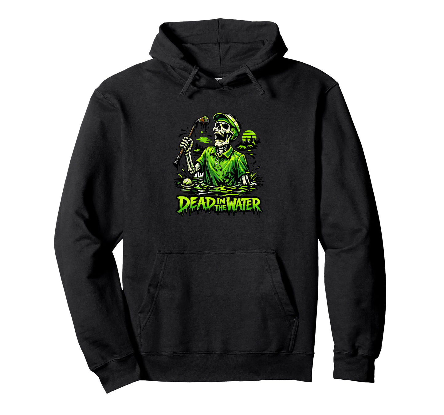 Golf Skeleton Dead Water Hazard Hoodie - Casual Everyday Wear Men Women - T-Shirt, Sweatshirt, Hoodie