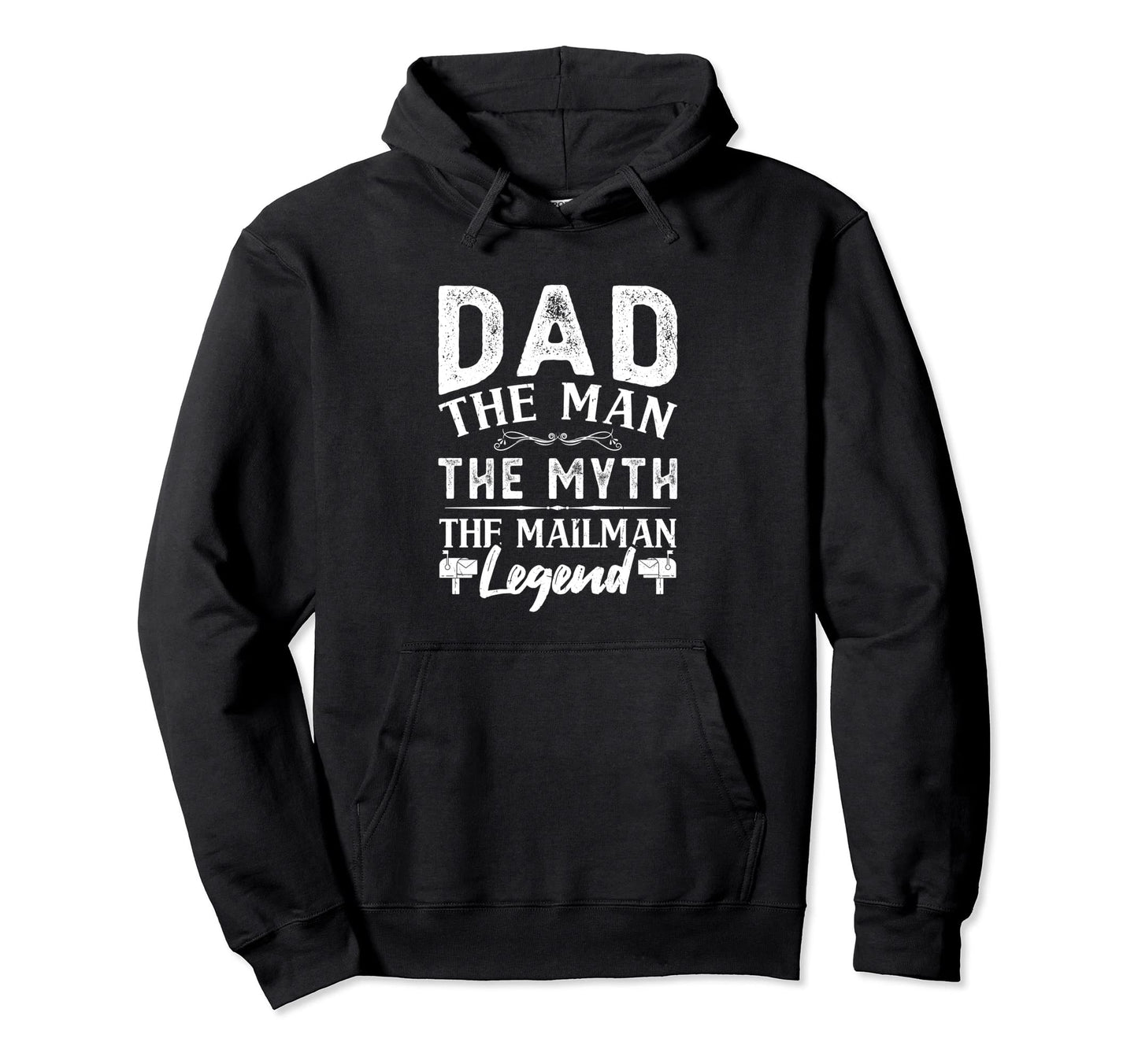 Dad Myth Mailman Legend Hoodie - Casual Everyday Wear for Adults - T-Shirt, Sweatshirt, Hoodie