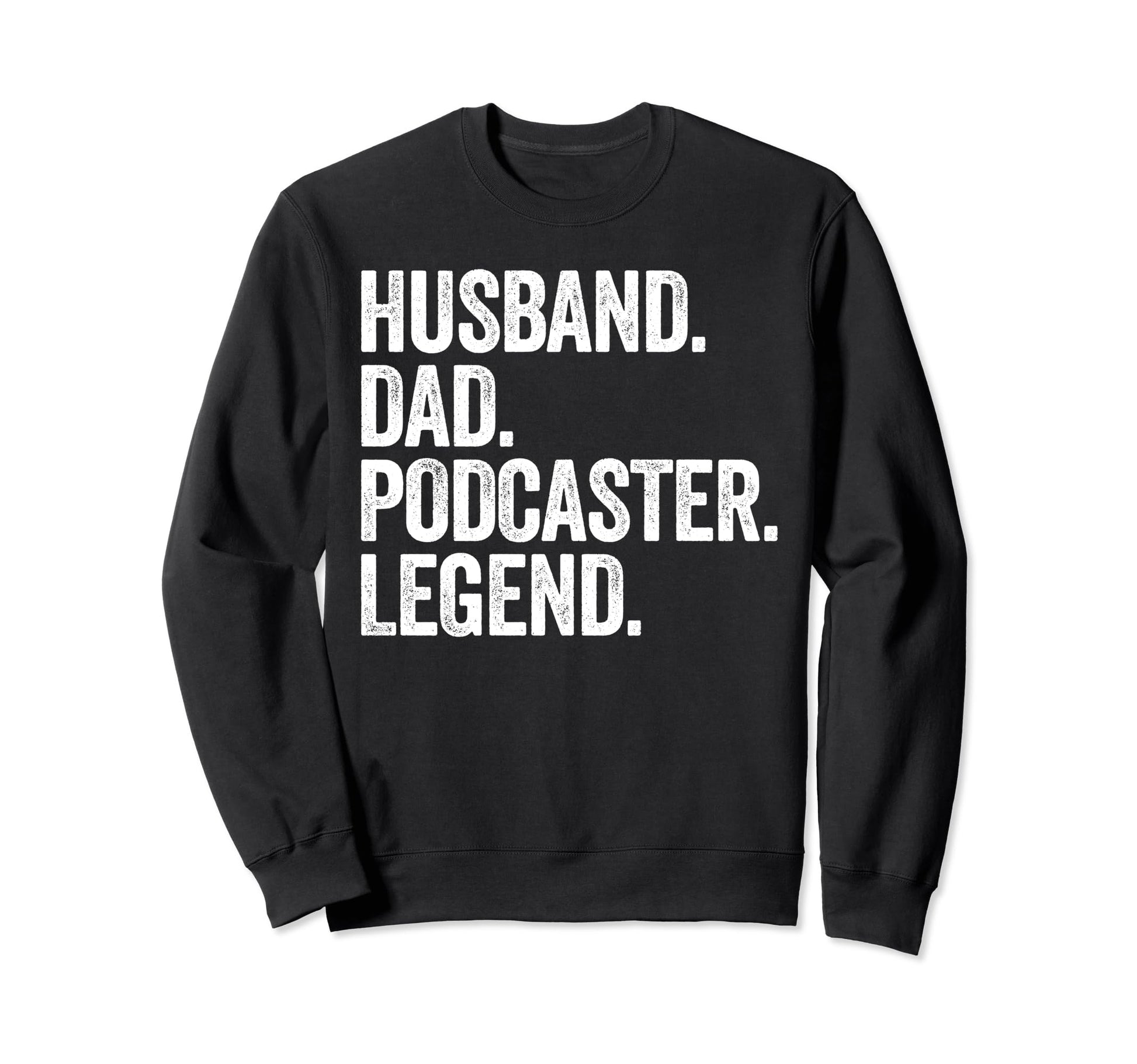 Husband Dad Podcaster Funny Radio Sweatshirt - Streetwear Style Men Women - T-Shirt, Sweatshirt, Hoodie