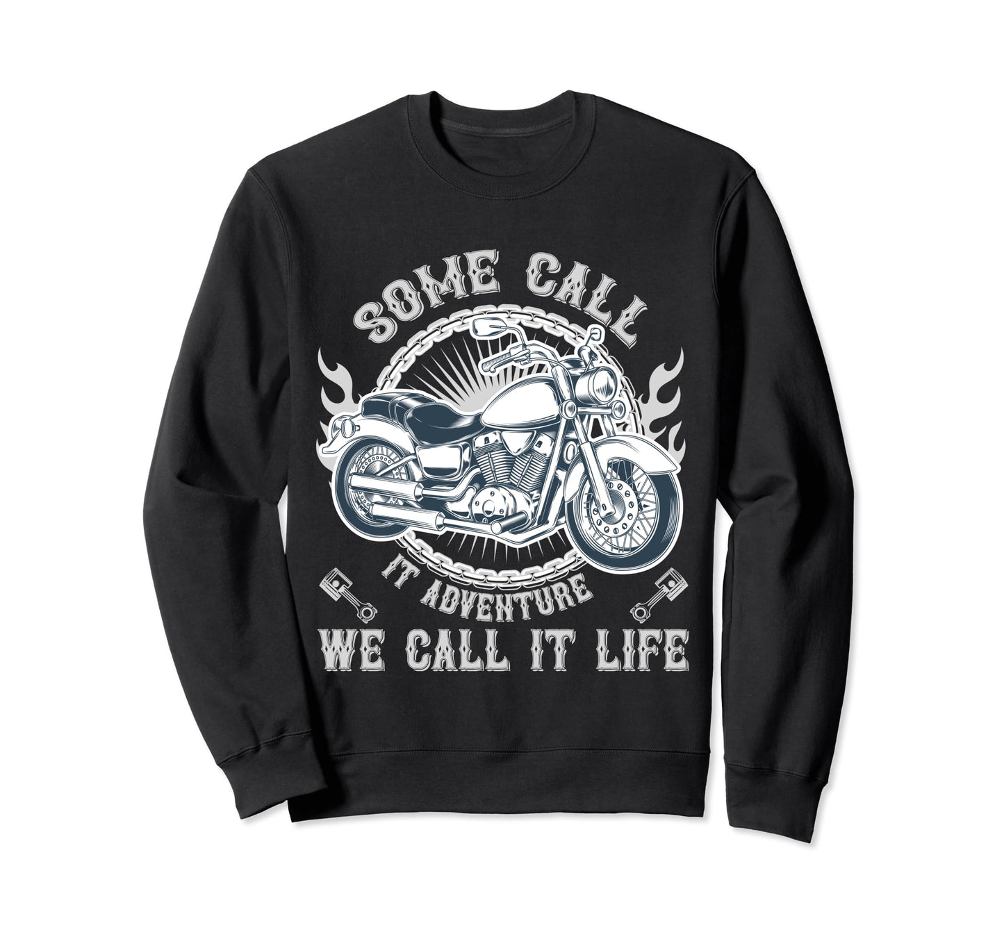 Some Call It Adventure We Call Sweatshirt - Casual Everyday Wear Men Women - T-Shirt, Sweatshirt, Hoodie
