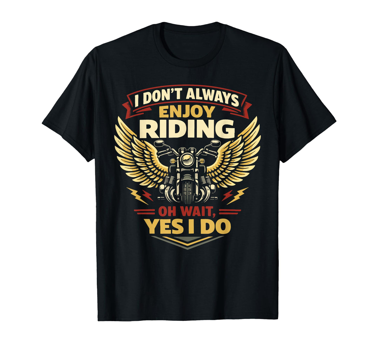 Motorcycle Biker I Dont Always Enjoy T-Shirt - Minimalist Print Men Women - T-Shirt, Sweatshirt, Hoodie