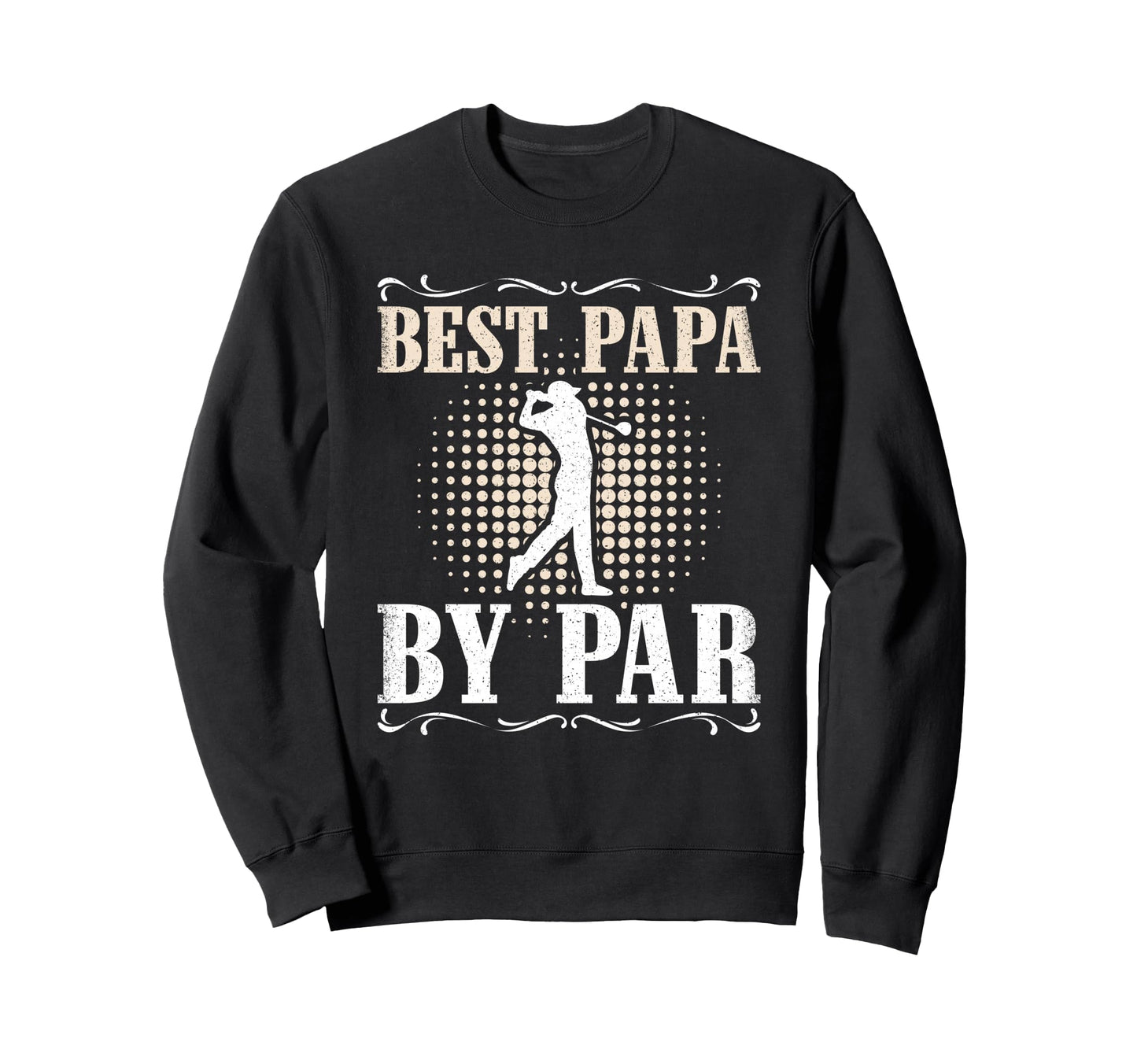 Best Papa Par Golf Dad Funny Father Sweatshirt - Aesthetic Graphic Unisex - T-Shirt, Sweatshirt, Hoodie