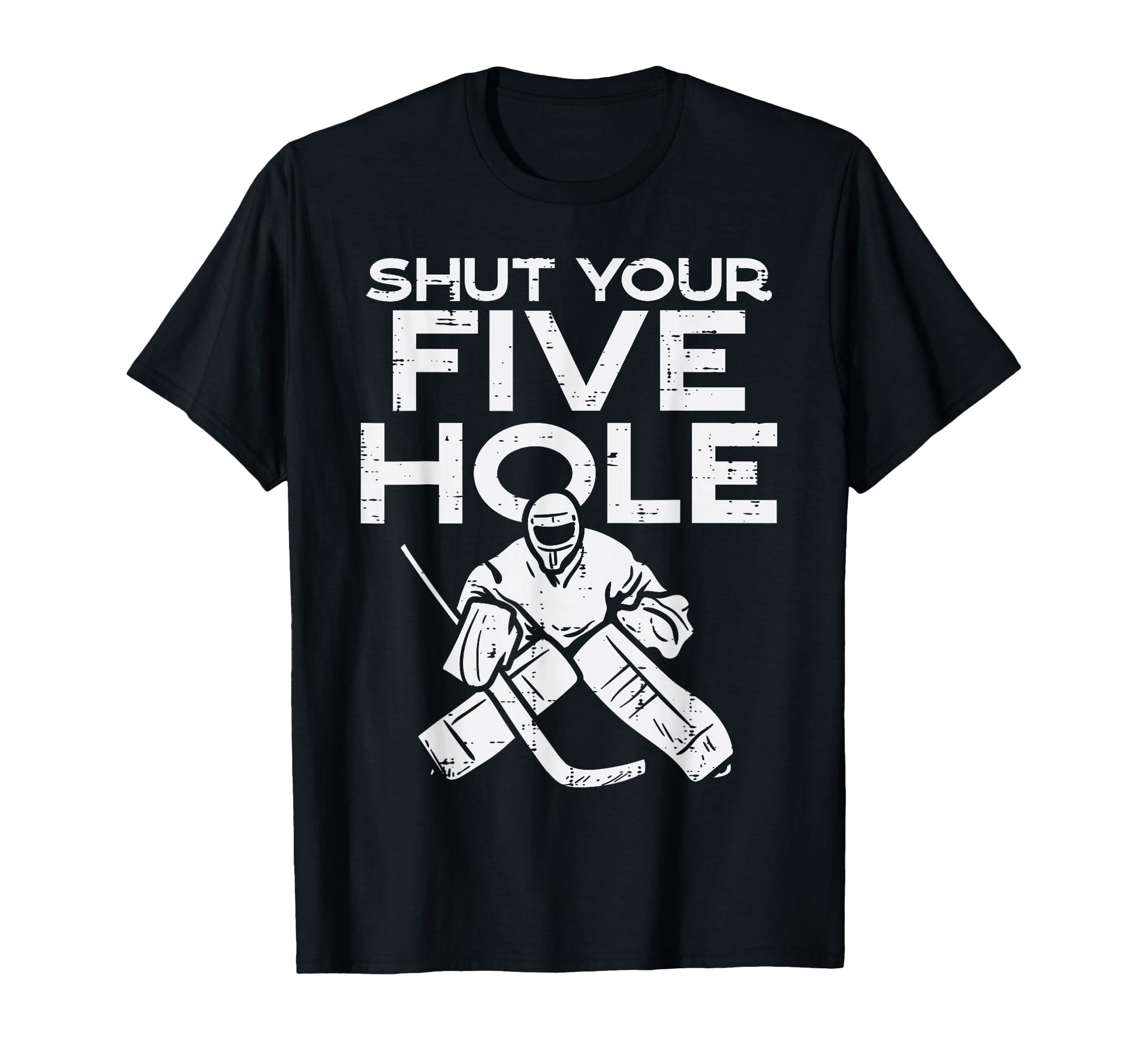 Boredkoalas Shut Your Five Hole Ice Hockey T-Shirt - Graphic Print Unisex - T-Shirt, Sweatshirt, Hoodie