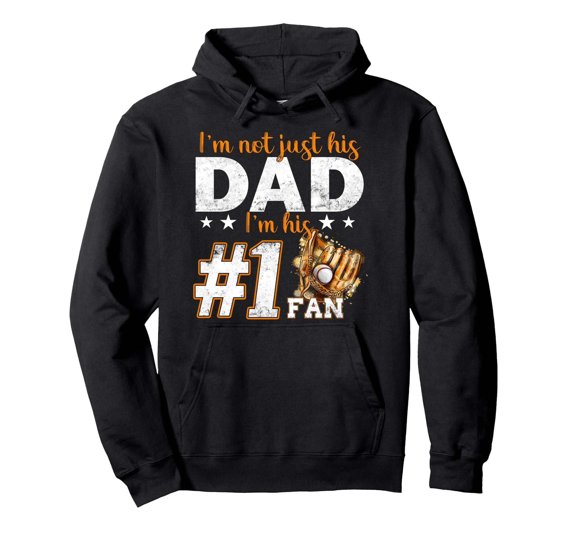 Im Not Just His Dad Im His Number 1 Hoodie - Aesthetic Graphic for Adults - T-Shirt, Sweatshirt, Hoodie