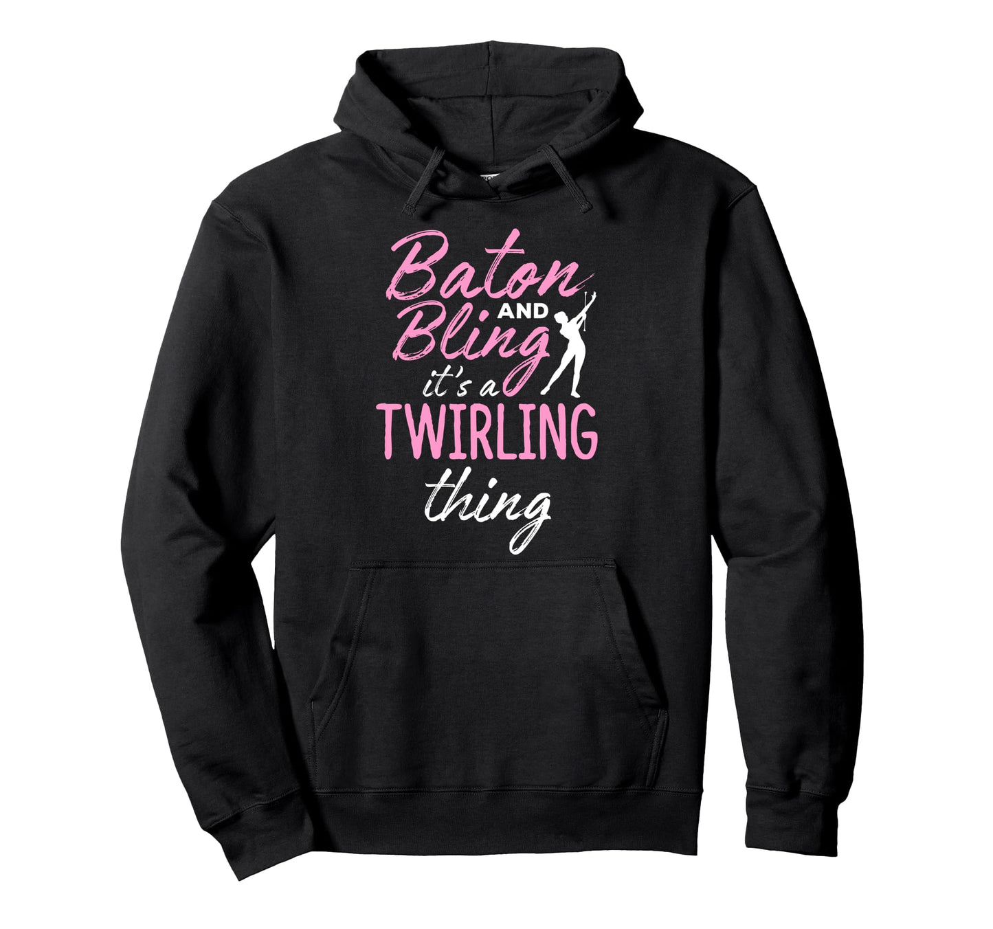 Baton And Bling Its Twirling Thing Twirler Hoodie - Trendy Graphic Unisex - T-Shirt, Sweatshirt, Hoodie