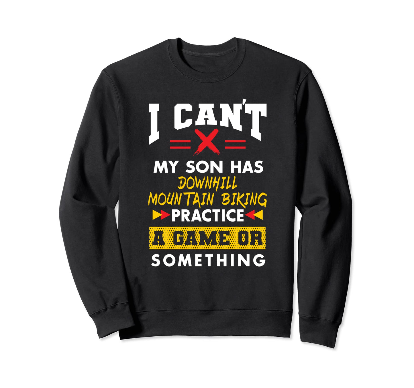 Son Has Downhill Mountain Biking Sweatshirt - Aesthetic Graphic for Adults - T-Shirt, Sweatshirt, Hoodie