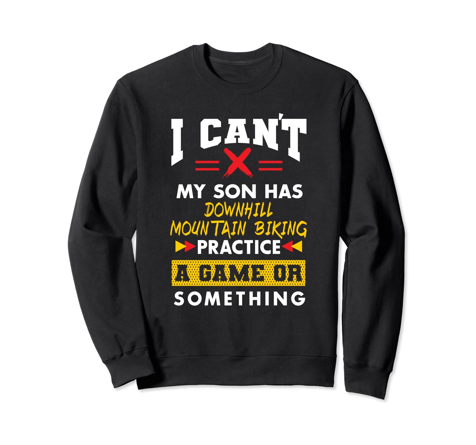 Son Has Downhill Mountain Biking Sweatshirt - Aesthetic Graphic for Adults - T-Shirt, Sweatshirt, Hoodie