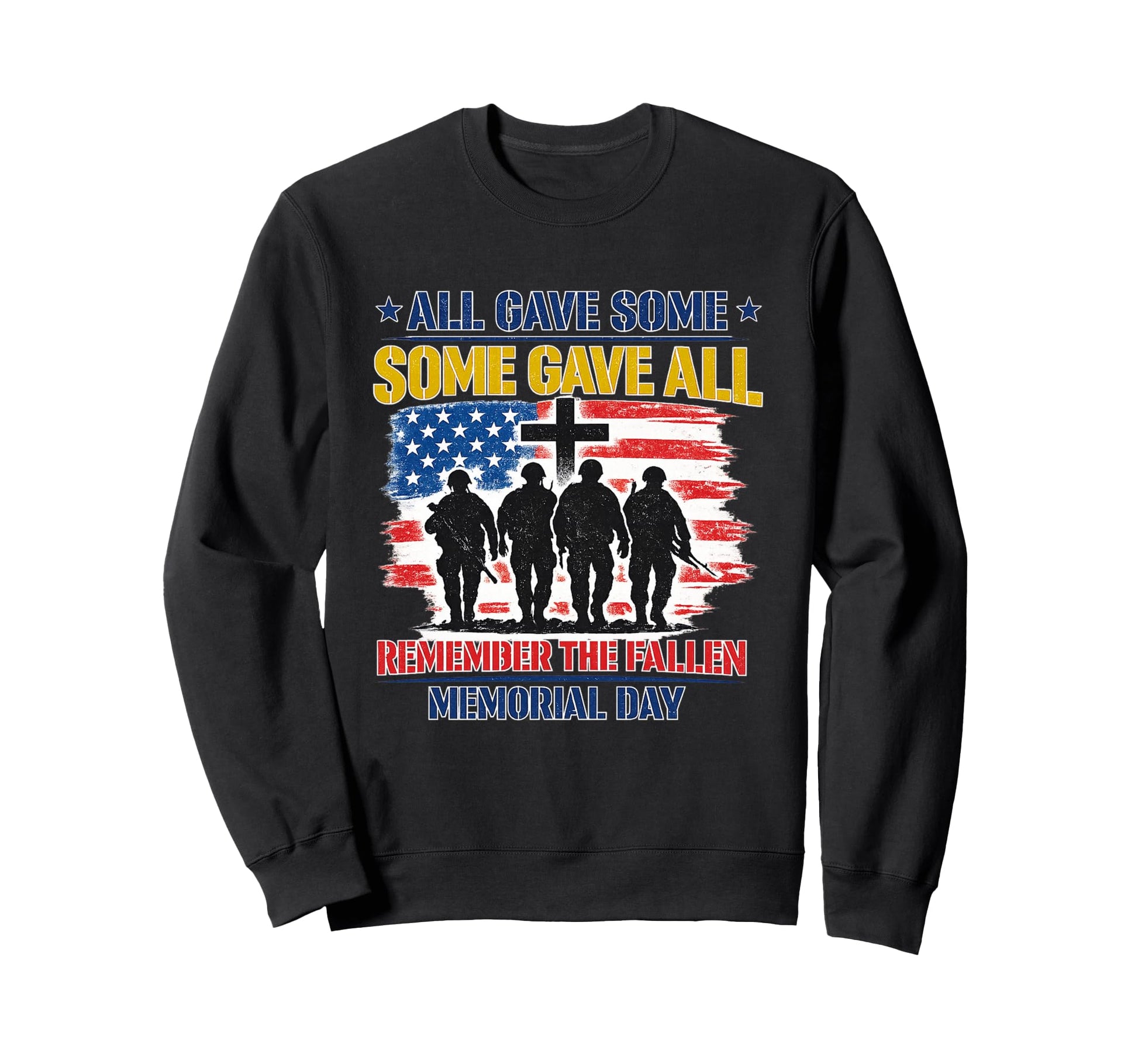All Gave Some Some Gave All Memorial Day Sweatshirt - Graphic Print Unisex - T-Shirt, Sweatshirt, Hoodie