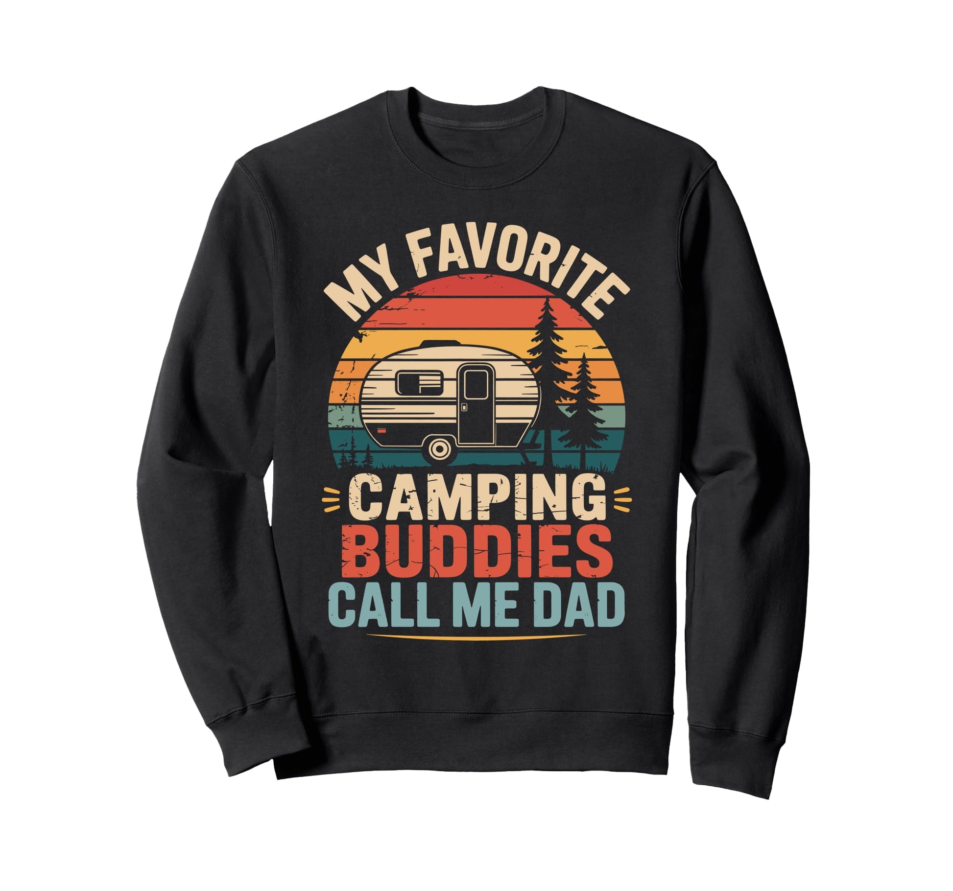 My Favorite Camping Buddies Call Me Sweatshirt - Custom Art Print Unisex - T-Shirt, Sweatshirt, Hoodie