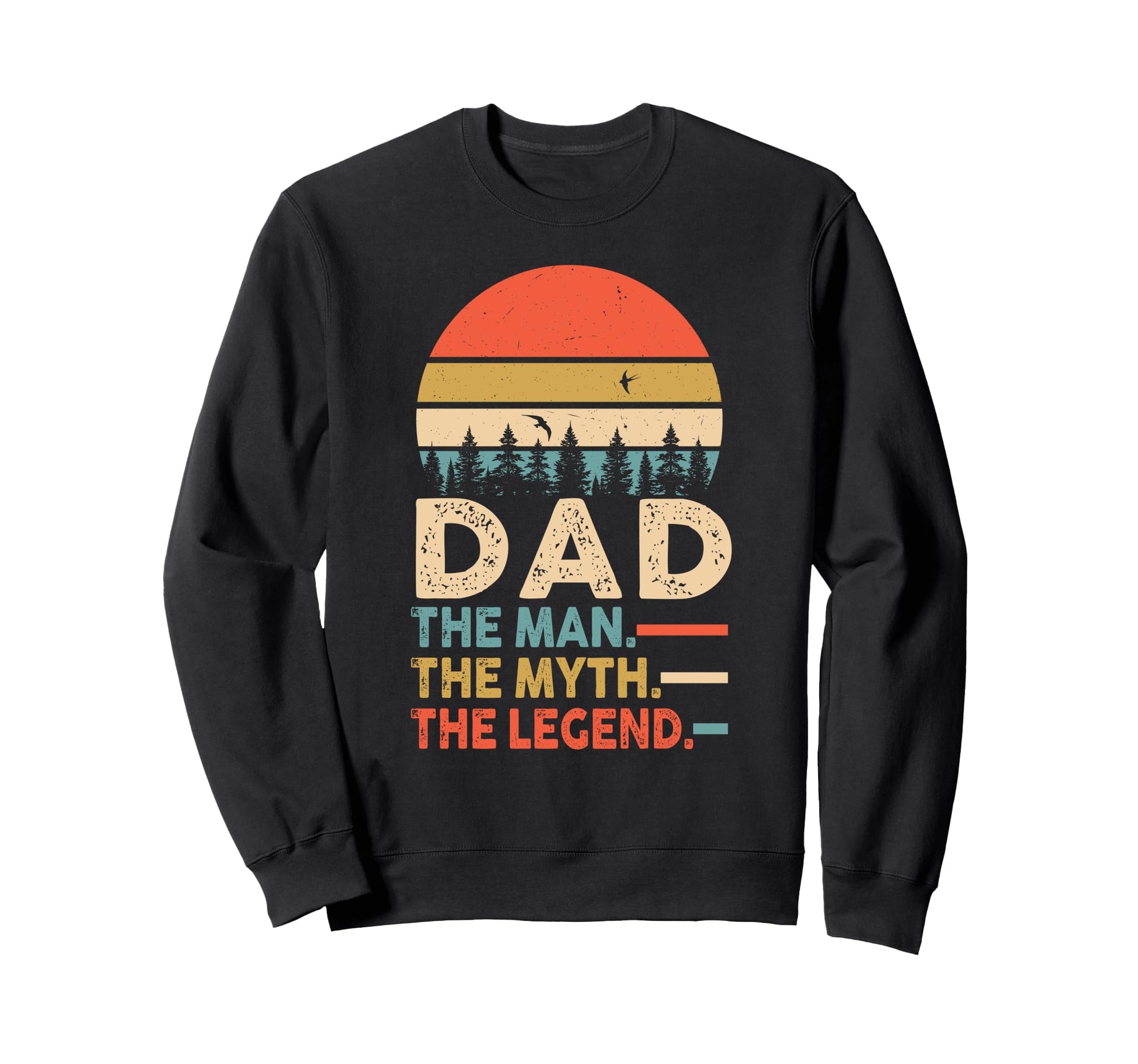 Dad Myth Legend Fathers Day Mens Sweatshirt - Unique Graphic for Adults - T-Shirt, Sweatshirt, Hoodie