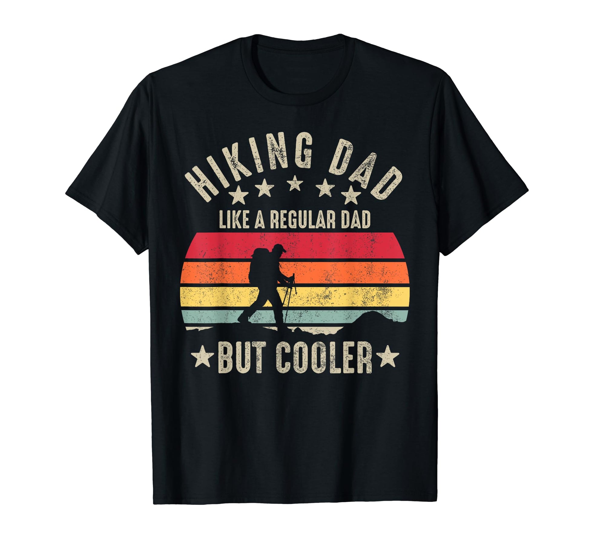 Hiking Dad Like Regular Dad But Cooler T-Shirt - Novelty Apparel Men Women - T-Shirt, Sweatshirt, Hoodie