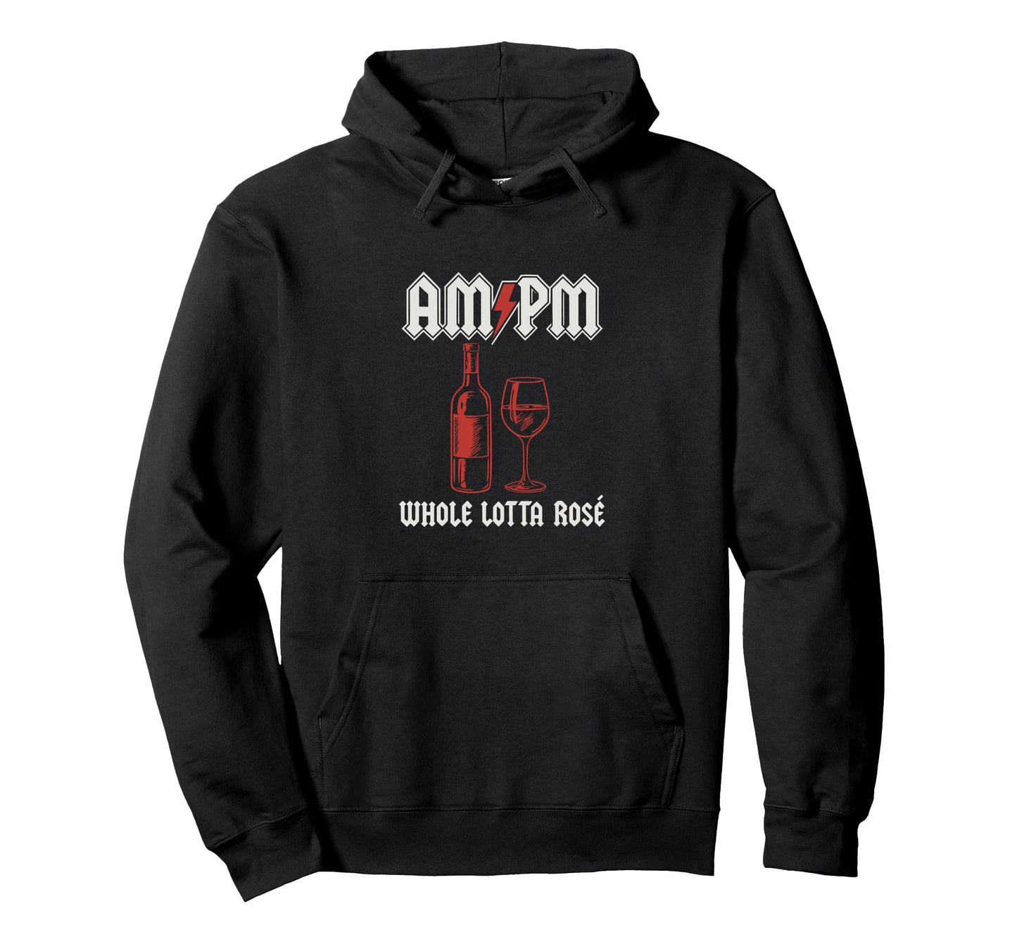 Am Pm Whole Lotta Ros Wine Hoodie - Trendy Graphic Men Women - T-Shirt, Sweatshirt, Hoodie