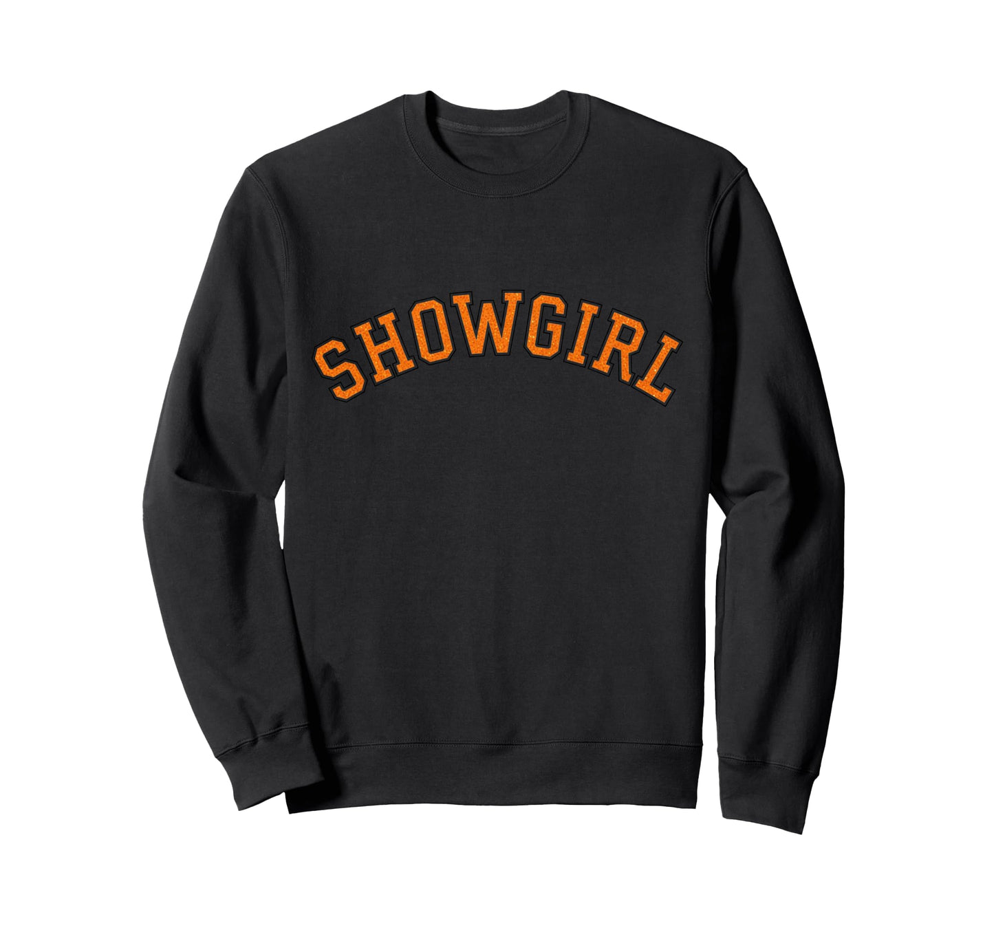 Showgirl Text Pop Star Costume Sweatshirt - Fun Novelty Design for Adults - T-Shirt, Sweatshirt, Hoodie