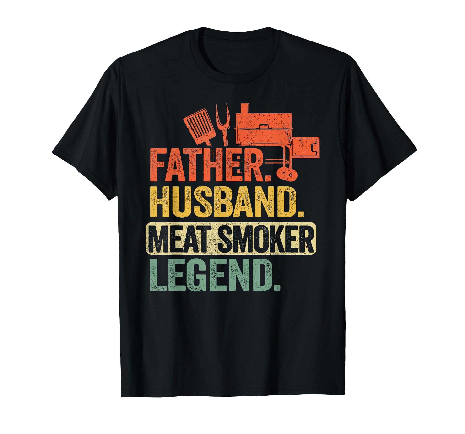 Father Husband Meat Smoker Legend T-Shirt - Novelty Apparel for Adults - T-Shirt, Sweatshirt, Hoodie