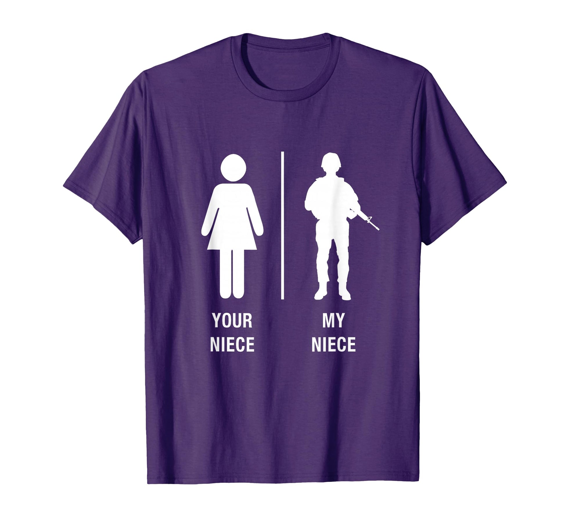 Your Niece My Niece Funny Soldier Military T-Shirt - Trendy Graphic Unisex - T-Shirt, Sweatshirt, Hoodie