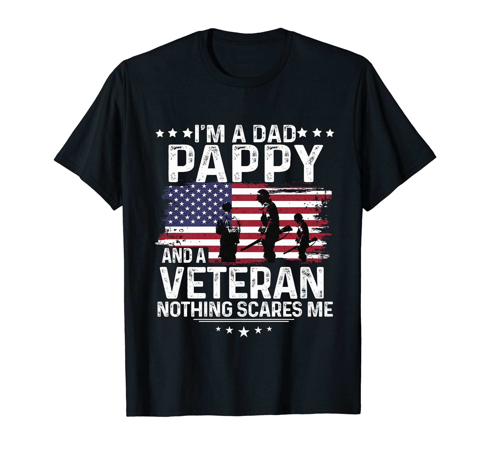 Dad Pappy Veteran Nothing Scares Me T-Shirt - Custom Art Print Unisex - T-Shirt, Sweatshirt, Hoodie