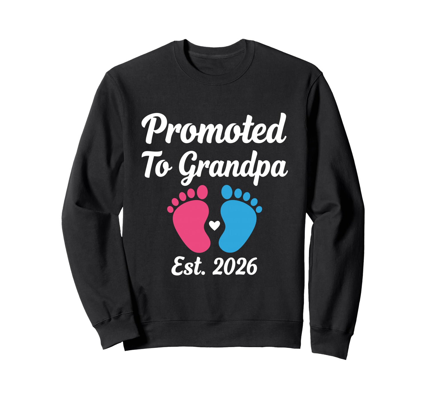 Promoted To Grandpa Est 2026 Sweatshirt - Casual Everyday Wear for Adults - T-Shirt, Sweatshirt, Hoodie