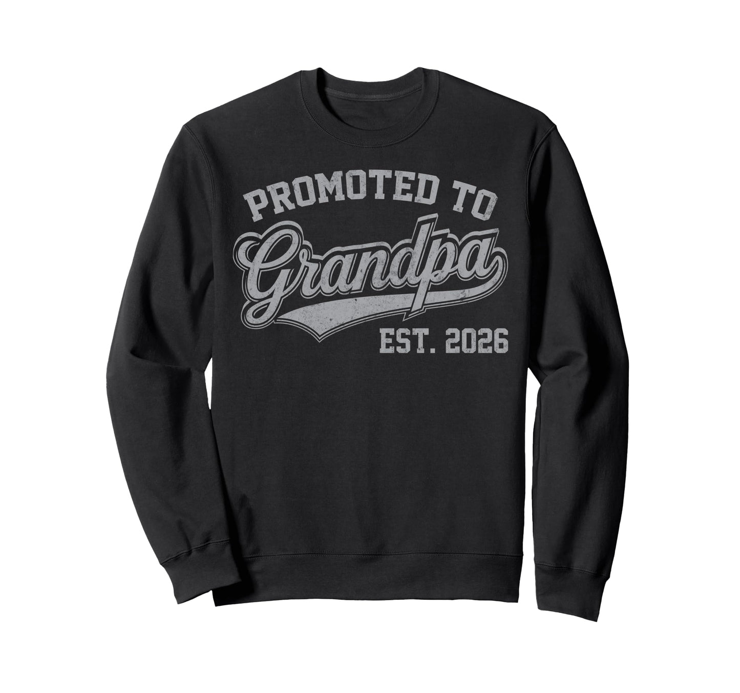 Promoted To Grandpa Est 2026 Sweatshirt - Aesthetic Graphic Men Women - T-Shirt, Sweatshirt, Hoodie